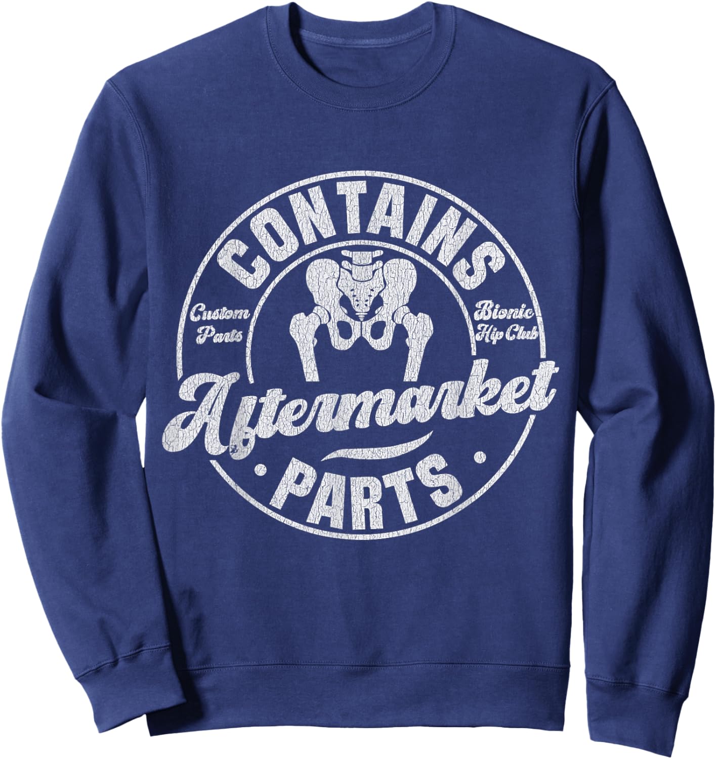 Funny After Hip Surgery Recovery Bionic Hip Replacement Sweatshirt - Sweatshirt | Navy