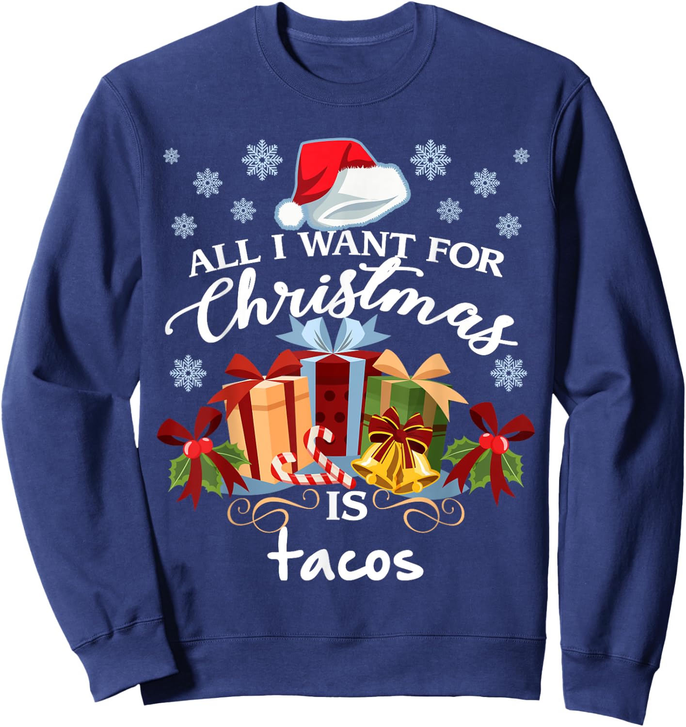 All I Want For Christmas Is Tacos Funny Mexican Food Sweatshirt - Sweatshirt | Navy