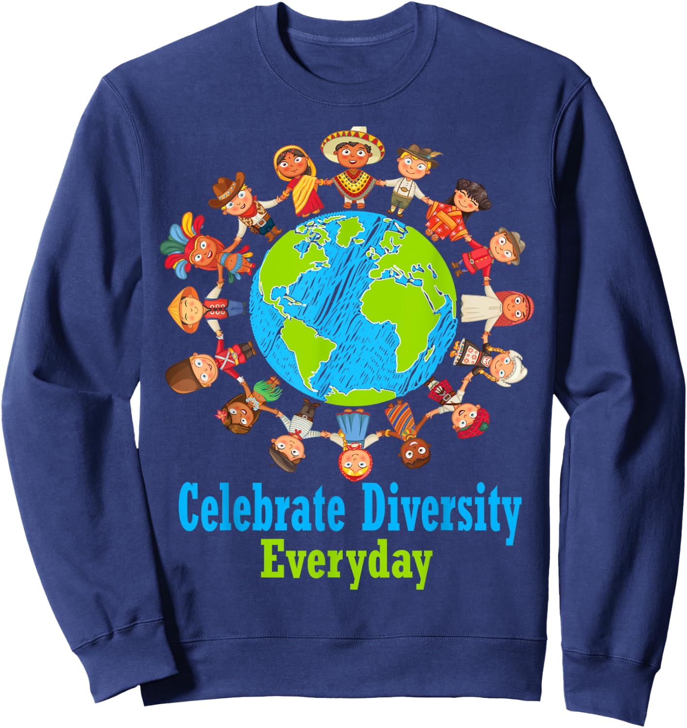 Celebrate Diversity Everyday Teachers & school student gift Men Women Girls Kids Sweatshirt - Sweatshirt | Navy