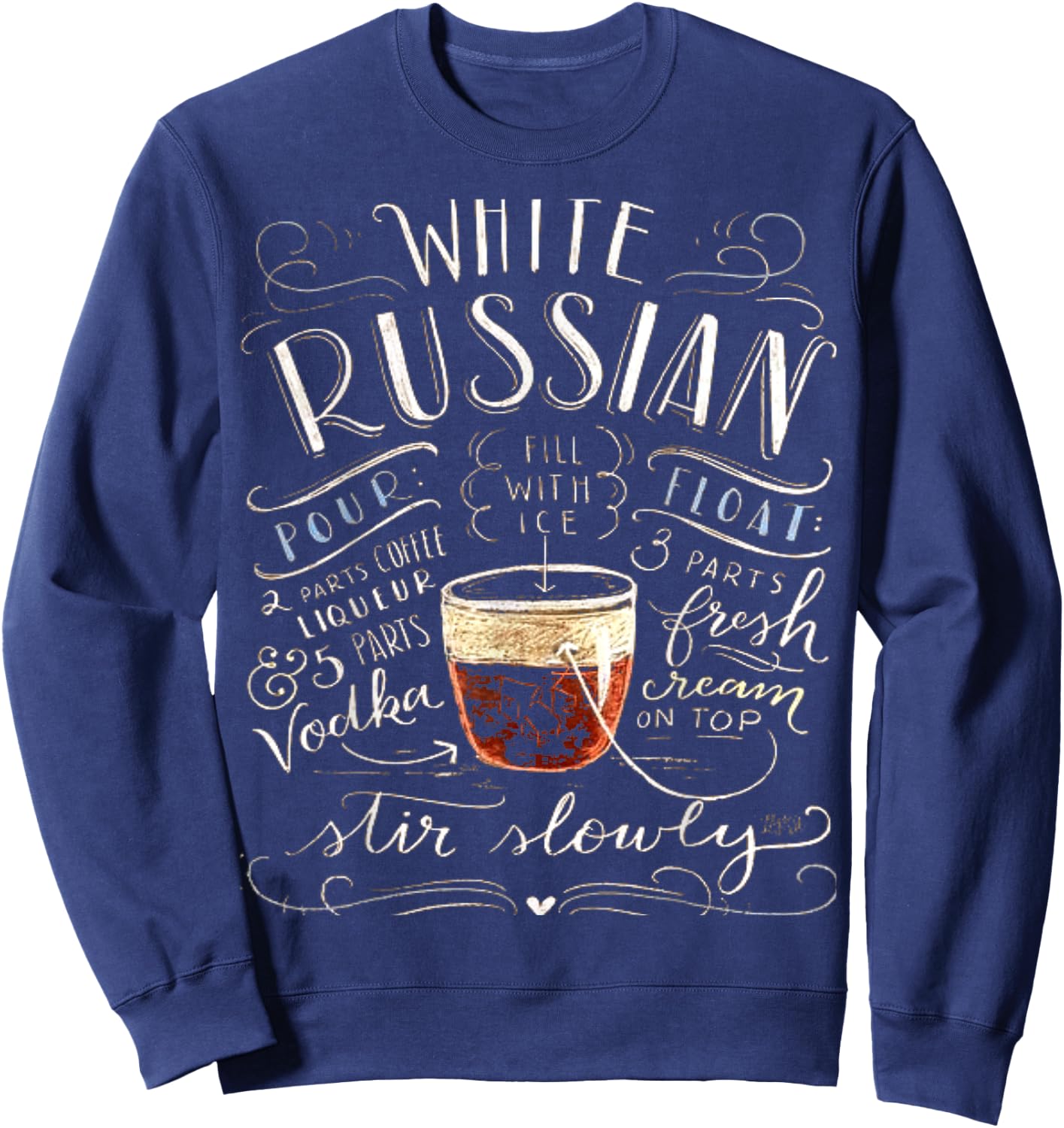 White Russian Drink Cocktail Recipe Perfect Drinking Sweatshirt - Sweatshirt | Navy