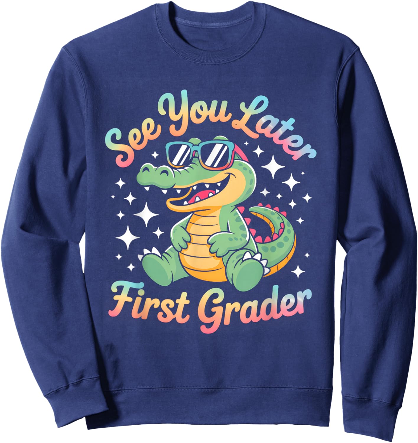 See You Later First Grader Alligator Goodbye Sweatshirt - Sweatshirt | Navy
