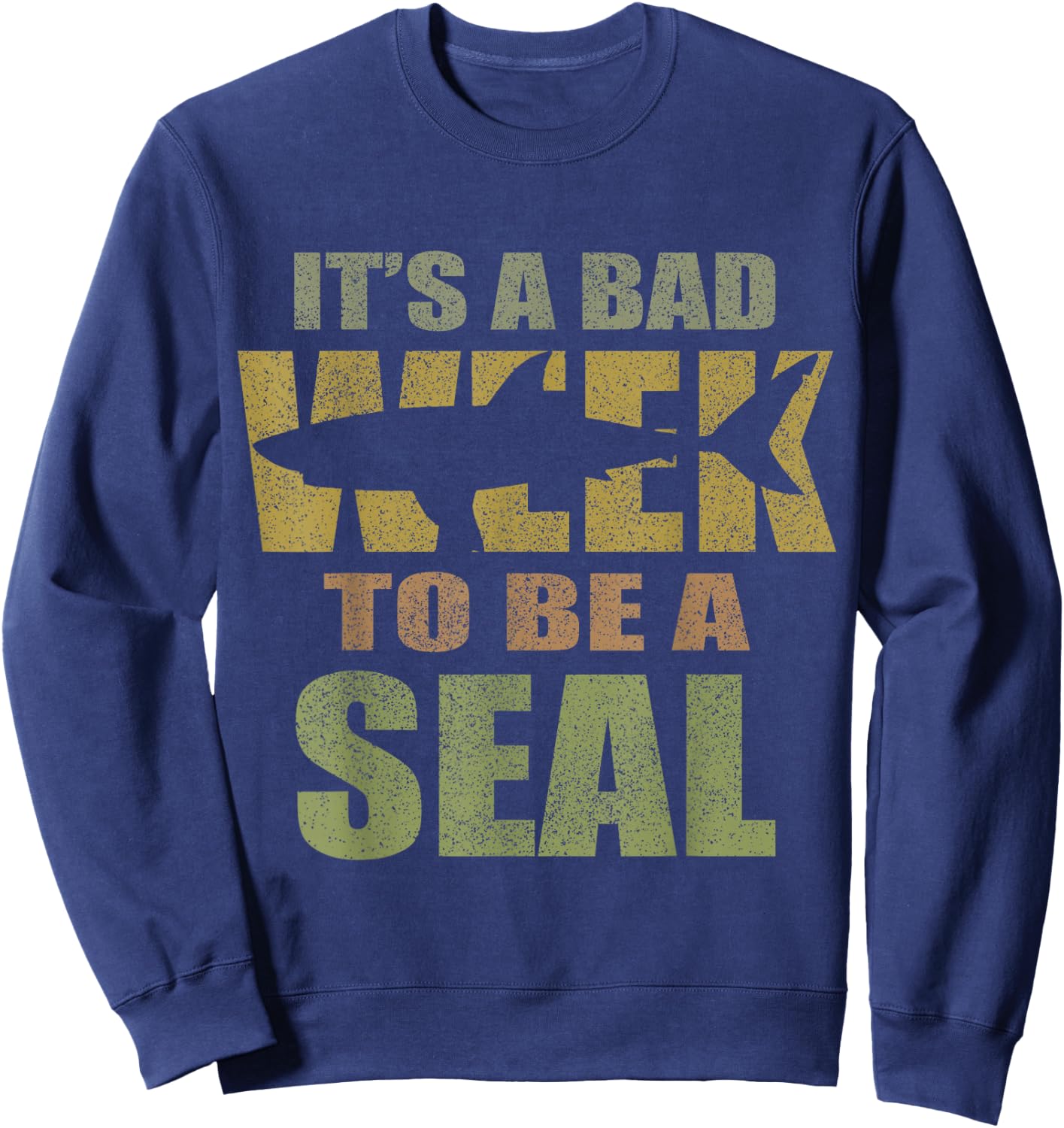 Vintage It's A Bad Week To Be A Seal Shark Lovers Sweatshirt - Sweatshirt | Navy