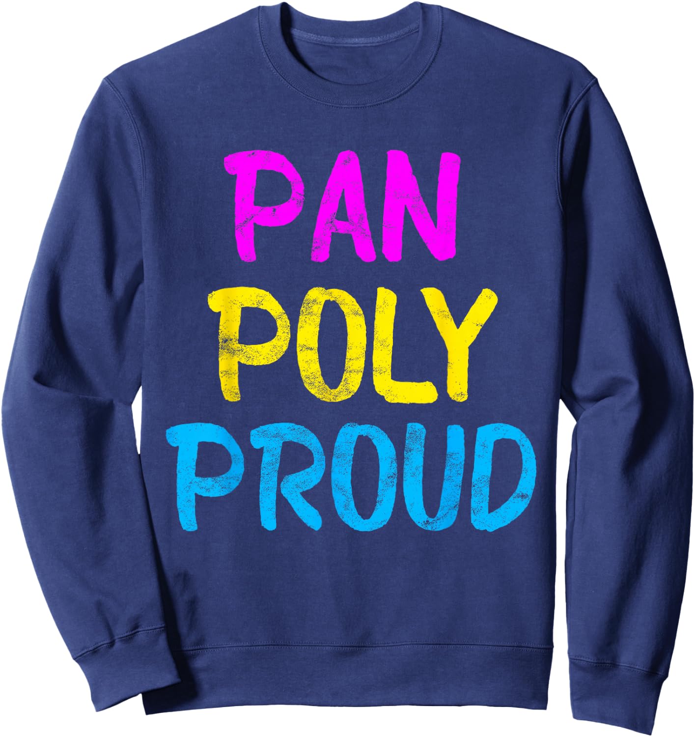 Pansexual Shirt Pan Poly Proud Polyamory Pride Gift Sweatshirt - Sweatshirt | Navy