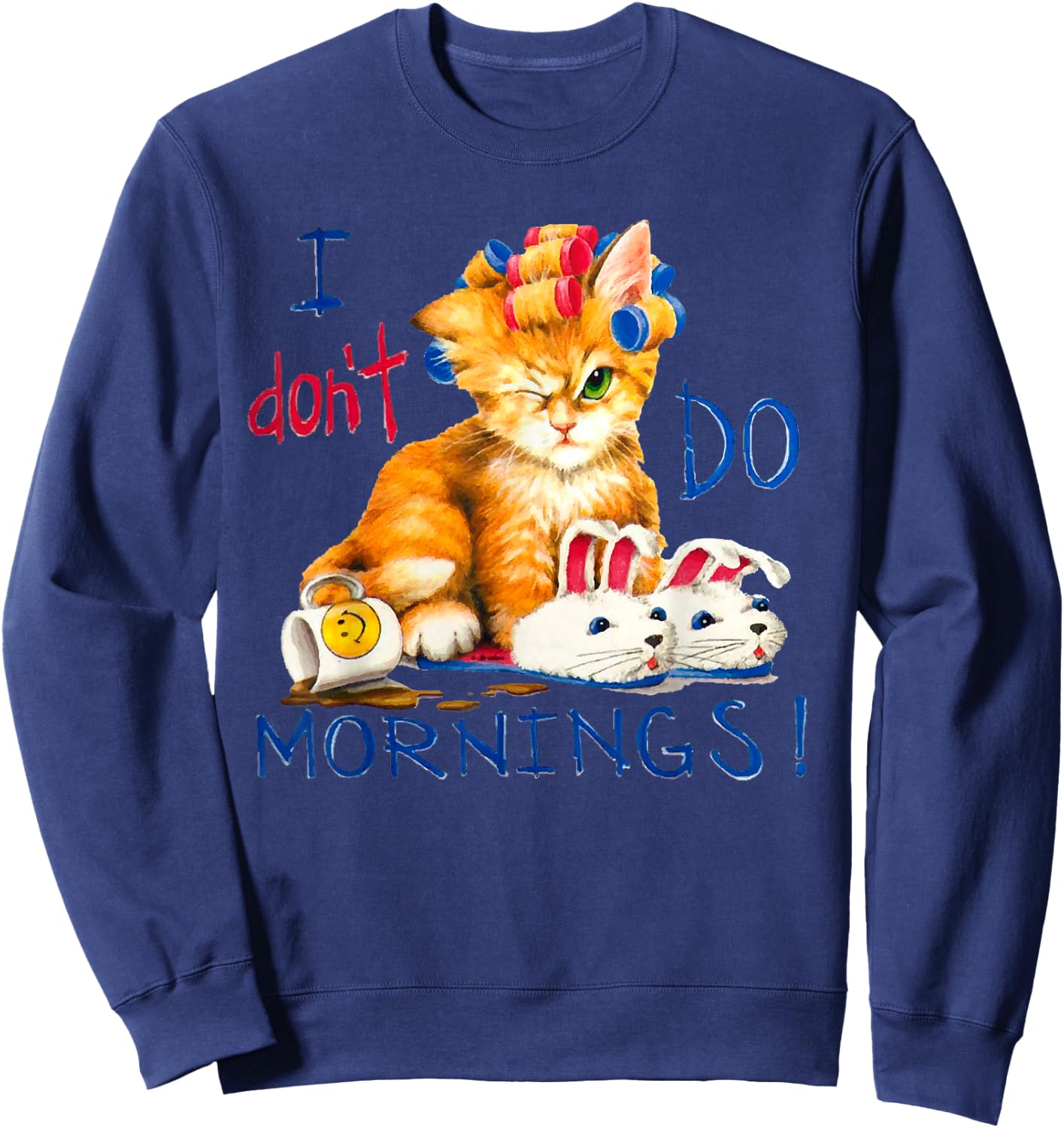 I don't do mornings t shirt, shirt, cat ,cup of coffee Sweatshirt - Sweatshirt | Navy