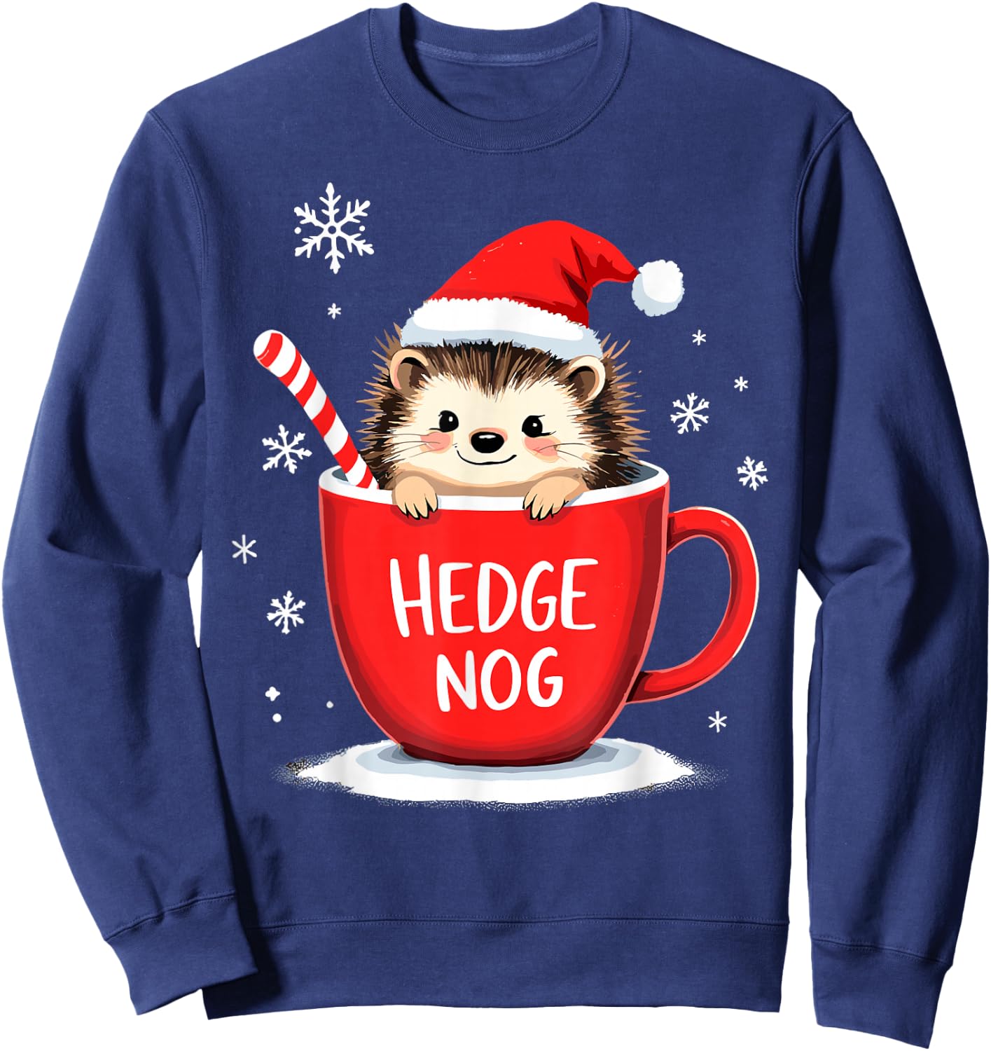 Cute Santa Hedgehog Eggnog Hedge Nog Merry Christmas Sweatshirt - Sweatshirt | Navy