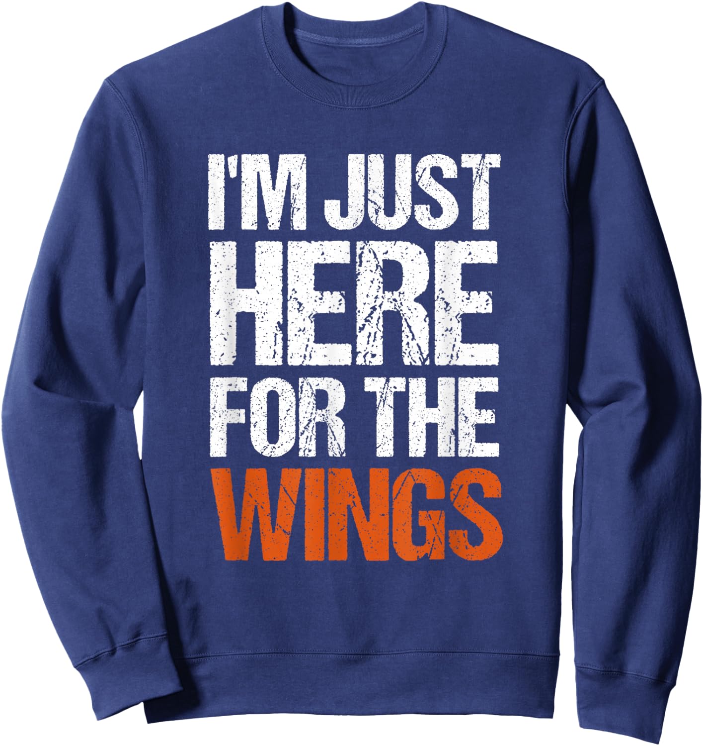 I'm Just Here For The Wings Funny BBQ Sweatshirt - Sweatshirt | Navy
