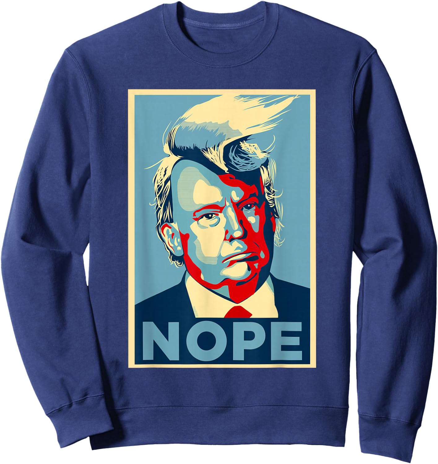 Nope, Anti Trump | Trump Hair Sweatshirt - Sweatshirt | Navy
