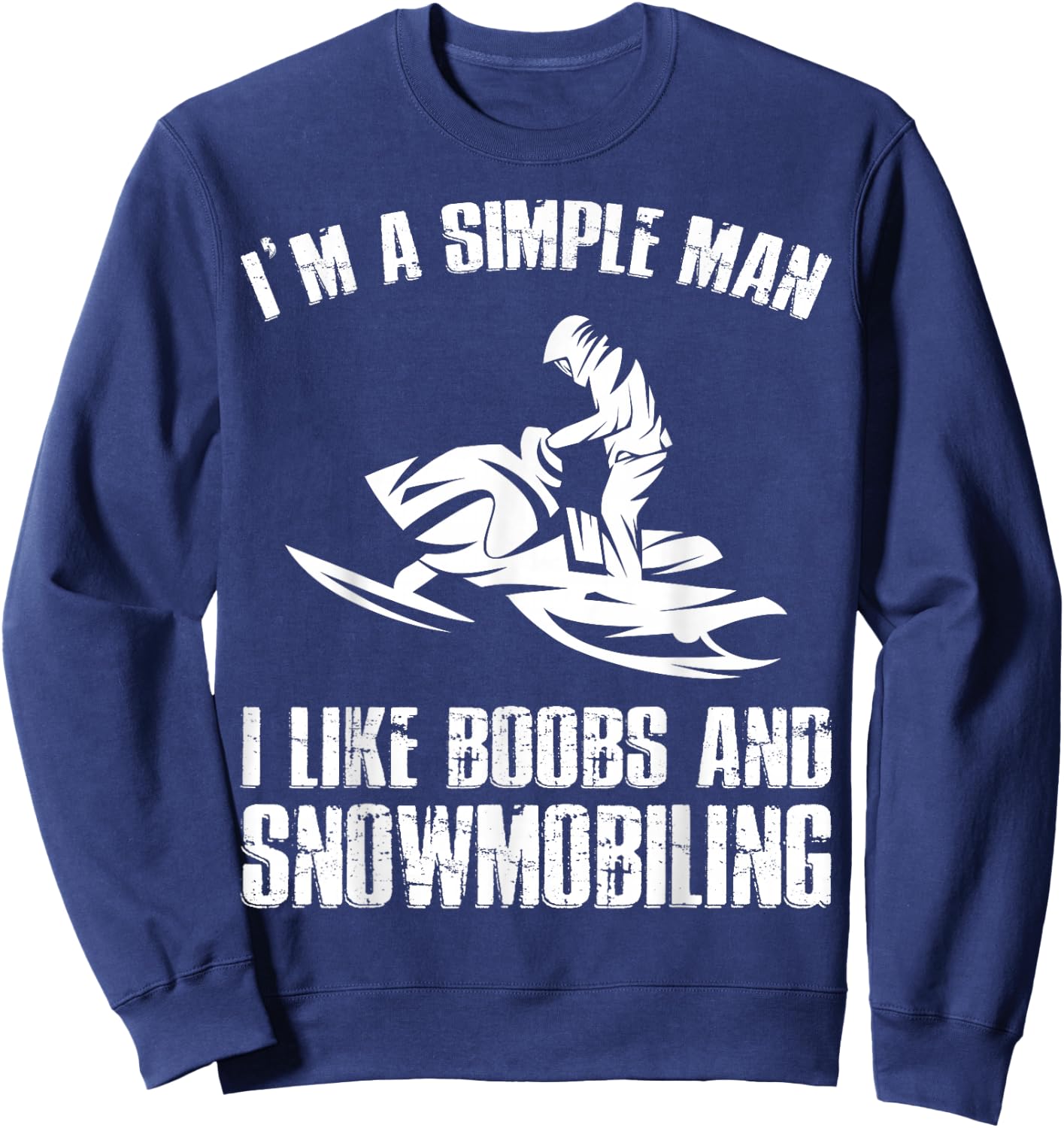 I Like Boobs And Snowmobiling Funny Snowmobile Riding Sweatshirt - Sweatshirt | Navy