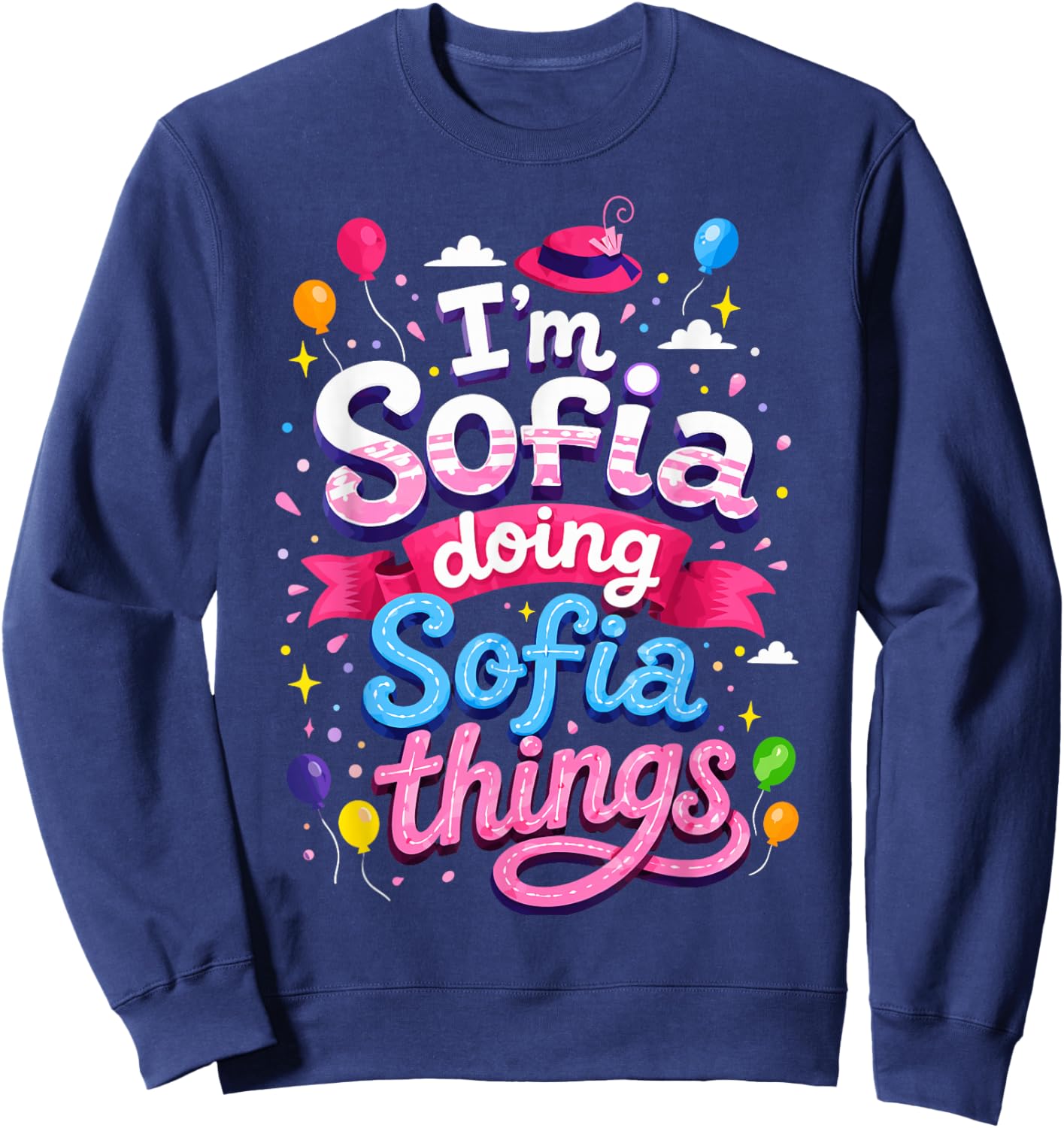 I'm Sofia Doing Sofia Things Cute Girl's Sweatshirt - Sweatshirt | Navy
