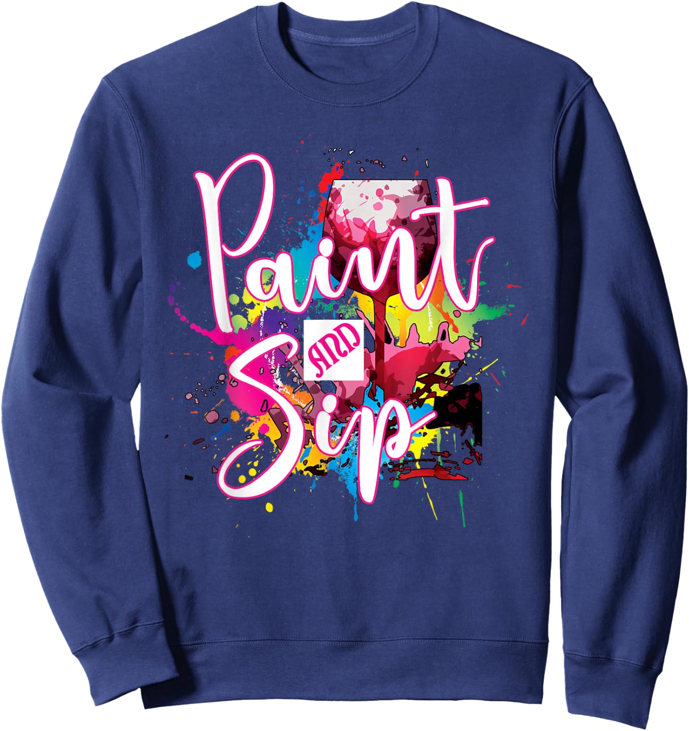 Paint and Sip Party Art Night Wine Canvas Novelty Apparel Sweatshirt - Sweatshirt | Navy