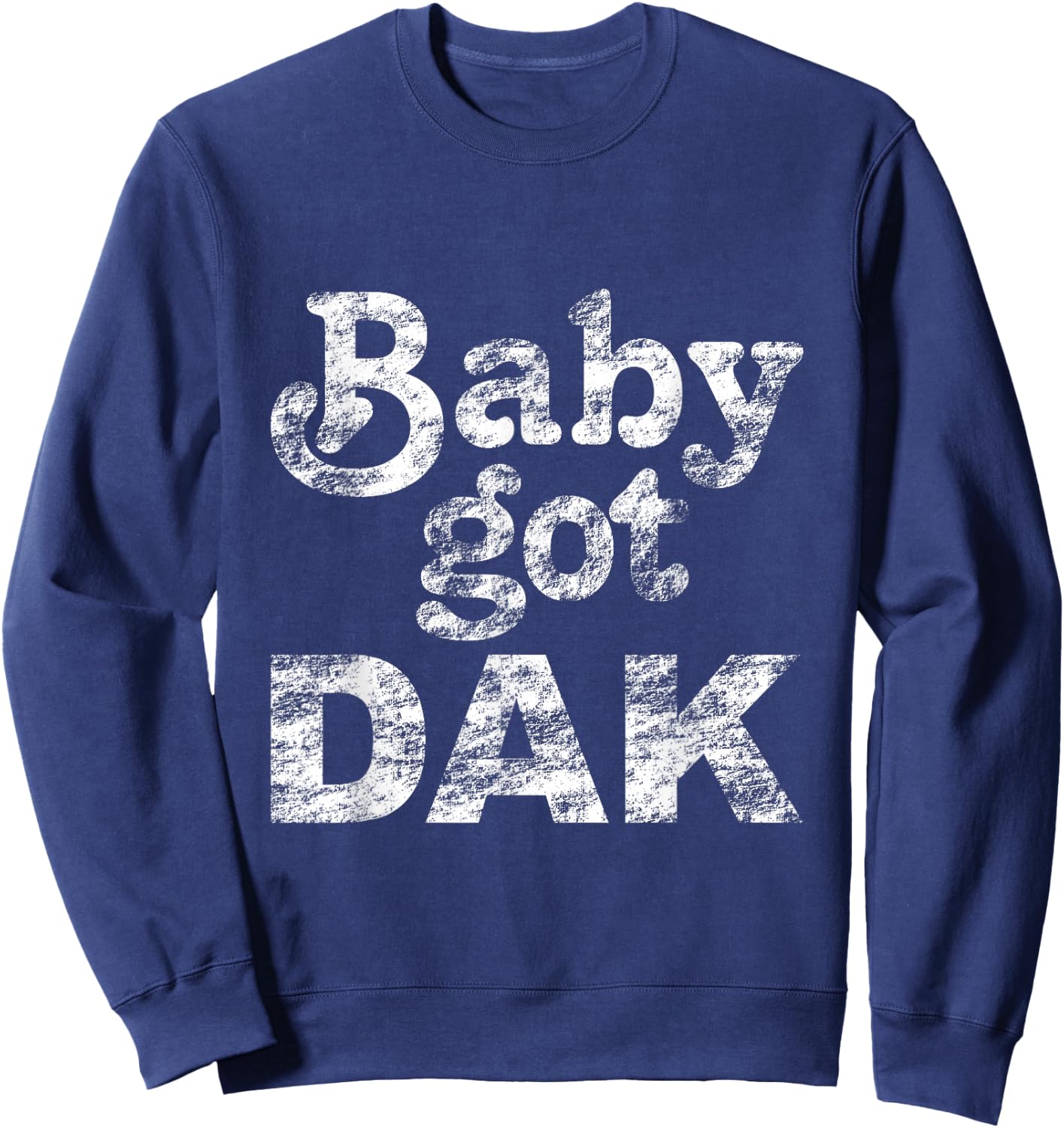 Baby Got Dak T Shirt Sweatshirt - Sweatshirt | Navy
