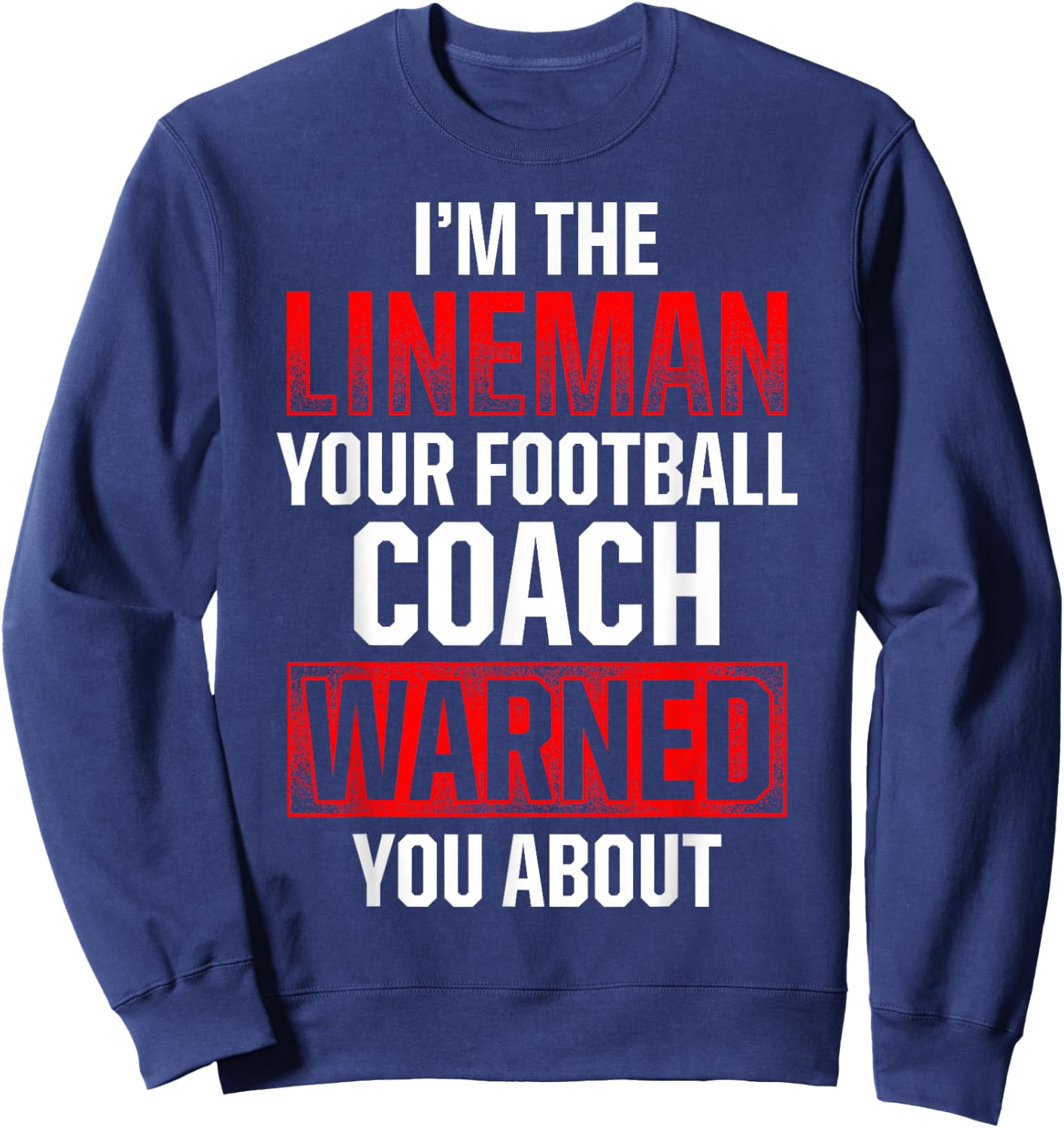 Football Lineman Hot Offensive Defensive Player Sweatshirt - Sweatshirt | Navy