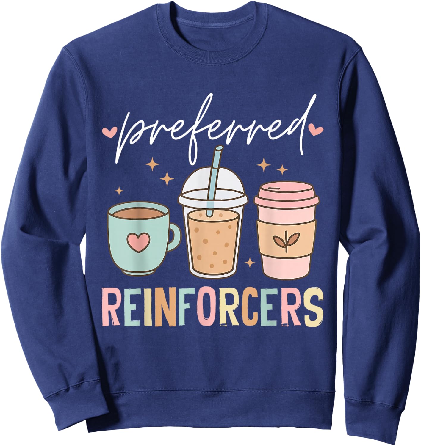 Preferred Reinforcers RBT ABA Therapy Therapist SPED Teacher Sweatshirt - Sweatshirt | Navy