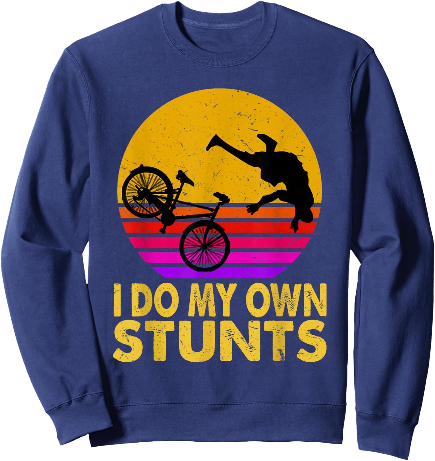 I Do My Own Stunts Mountain Bike MTB Get Well Soon Gift Sweatshirt - Sweatshirt | Navy