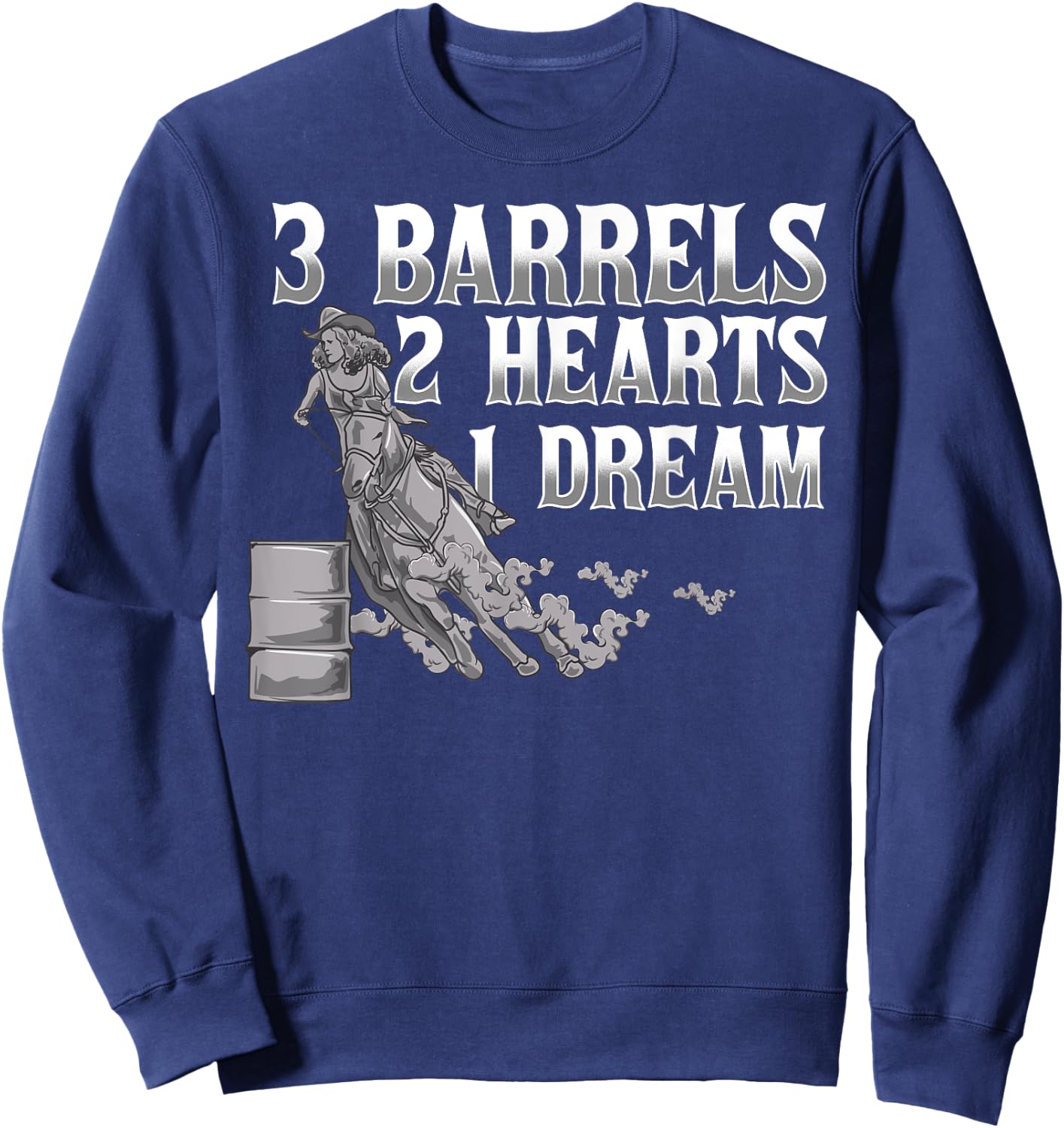 3 Barrels, 2 Hearts, 1 Dream Horse Barrel Racing Sweatshirt - Sweatshirt | Navy