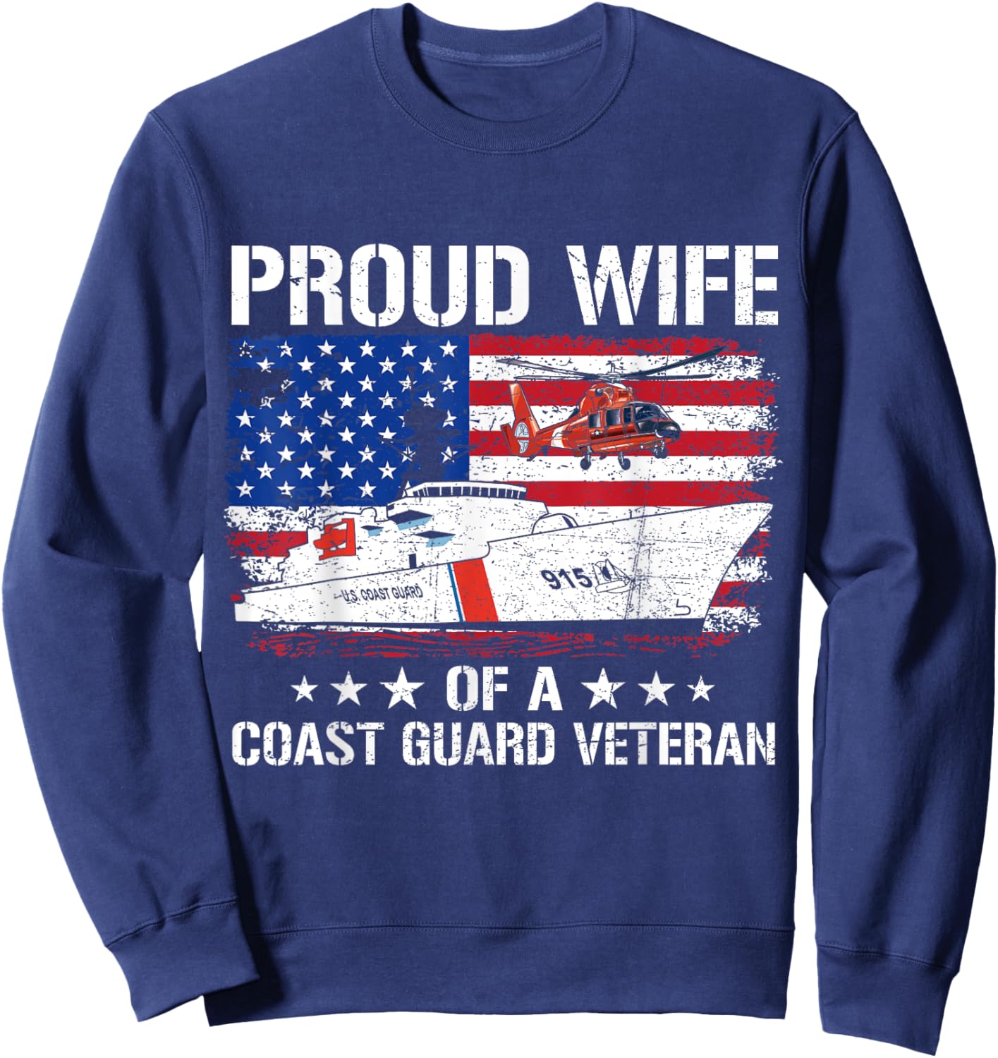 Proud Wife Of A US Coast Guard Veteran Flag USA American Sweatshirt - Sweatshirt | Navy