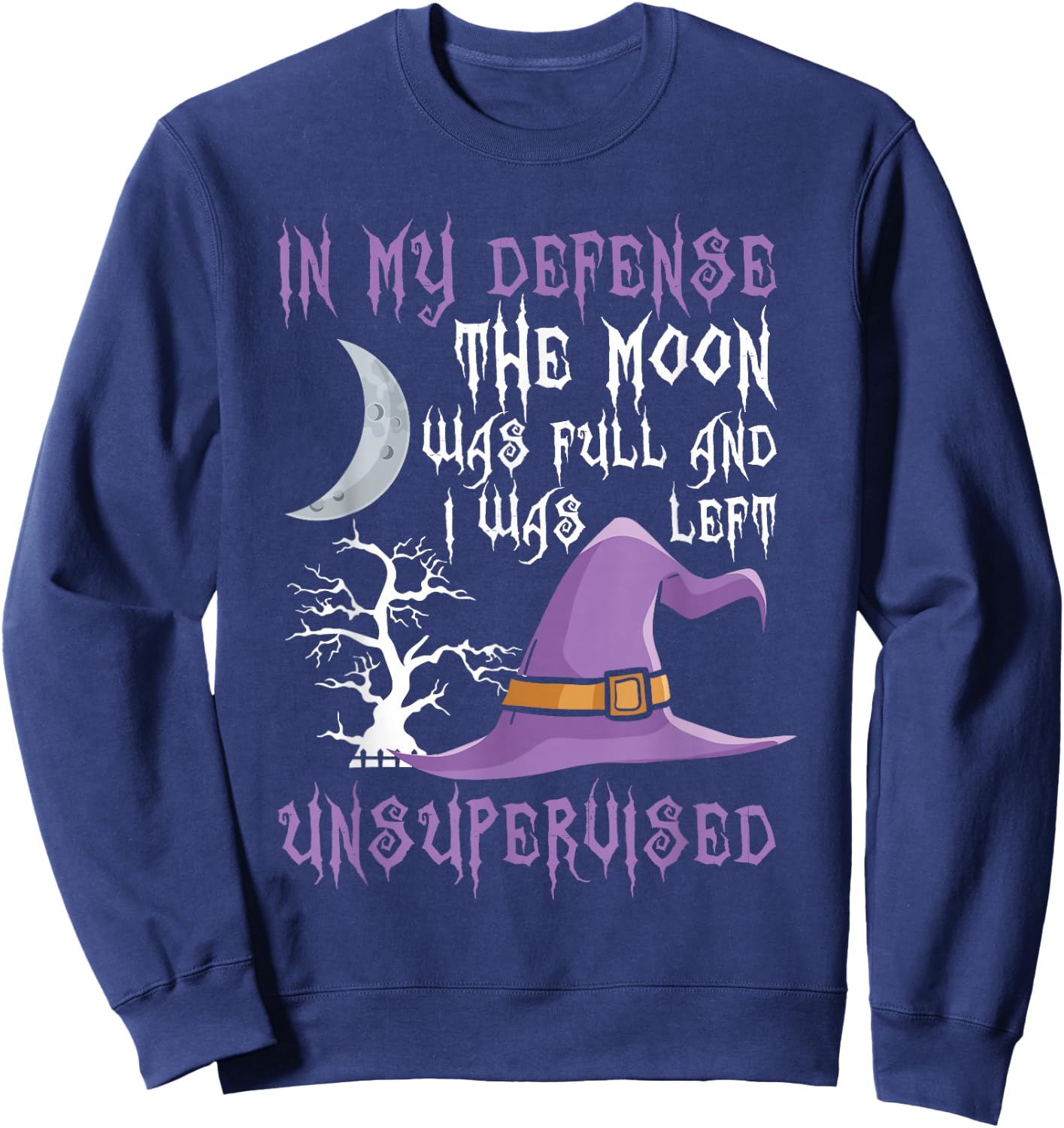 In My Defense The Moon Was Full Witch Sweatshirt - Sweatshirt | Navy