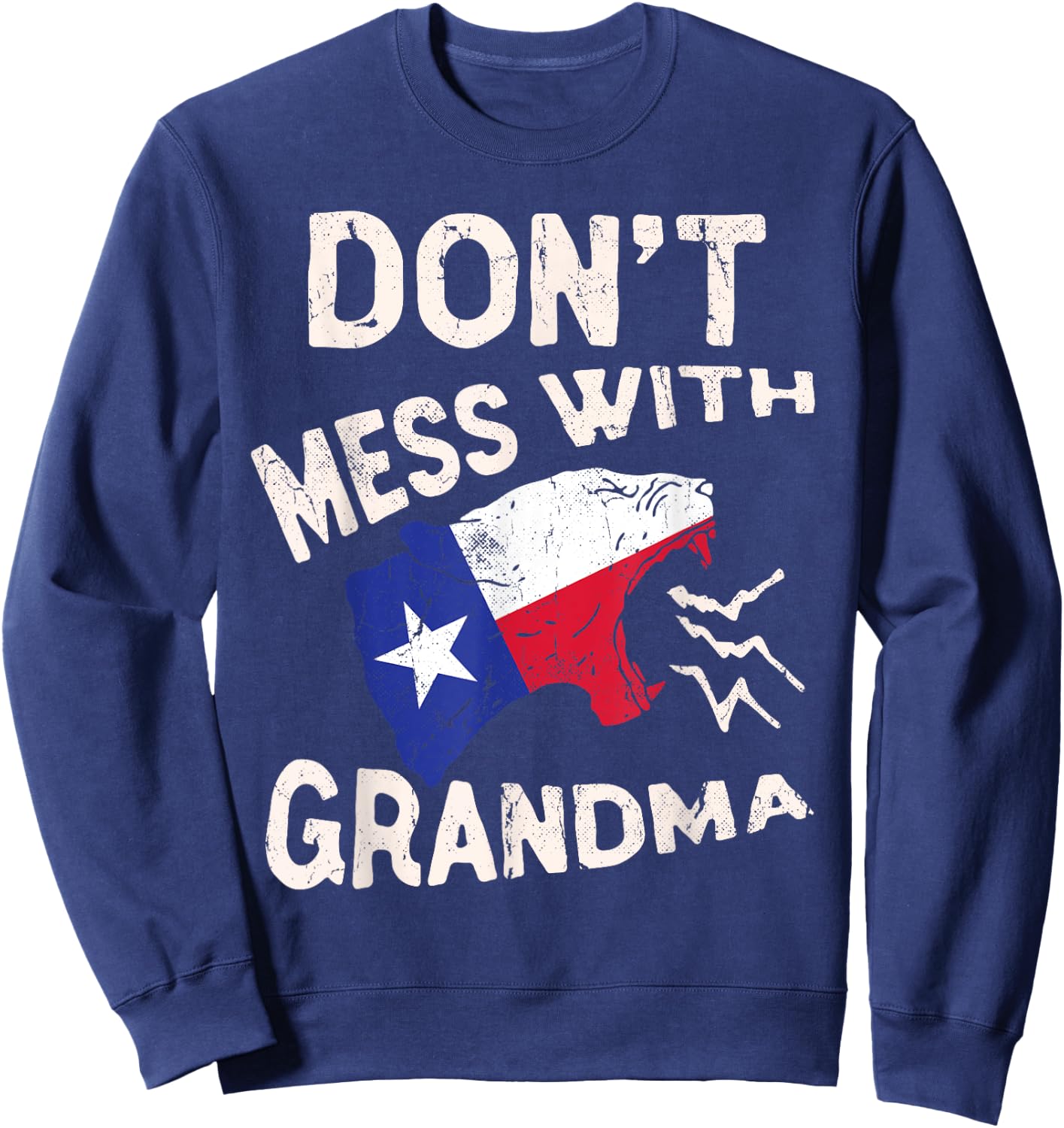 Don't Mess With Grandma Shirt Texas Lone Star Mothers Day Sweatshirt - Sweatshirt | Navy