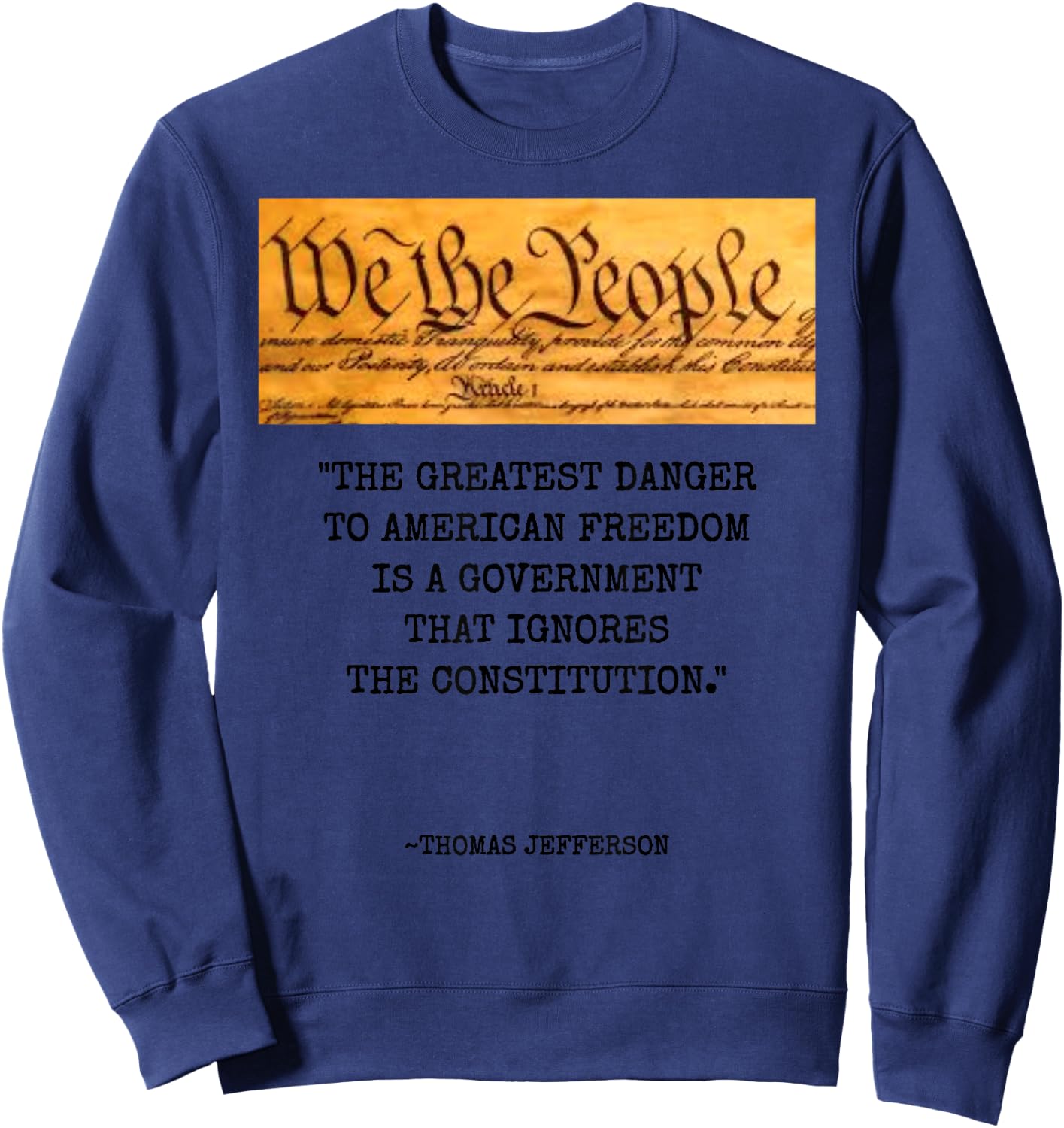 The Greatest Danger to Freedom Quote Thomas Jefferson Top Small Sweatshirt - Sweatshirt | Navy