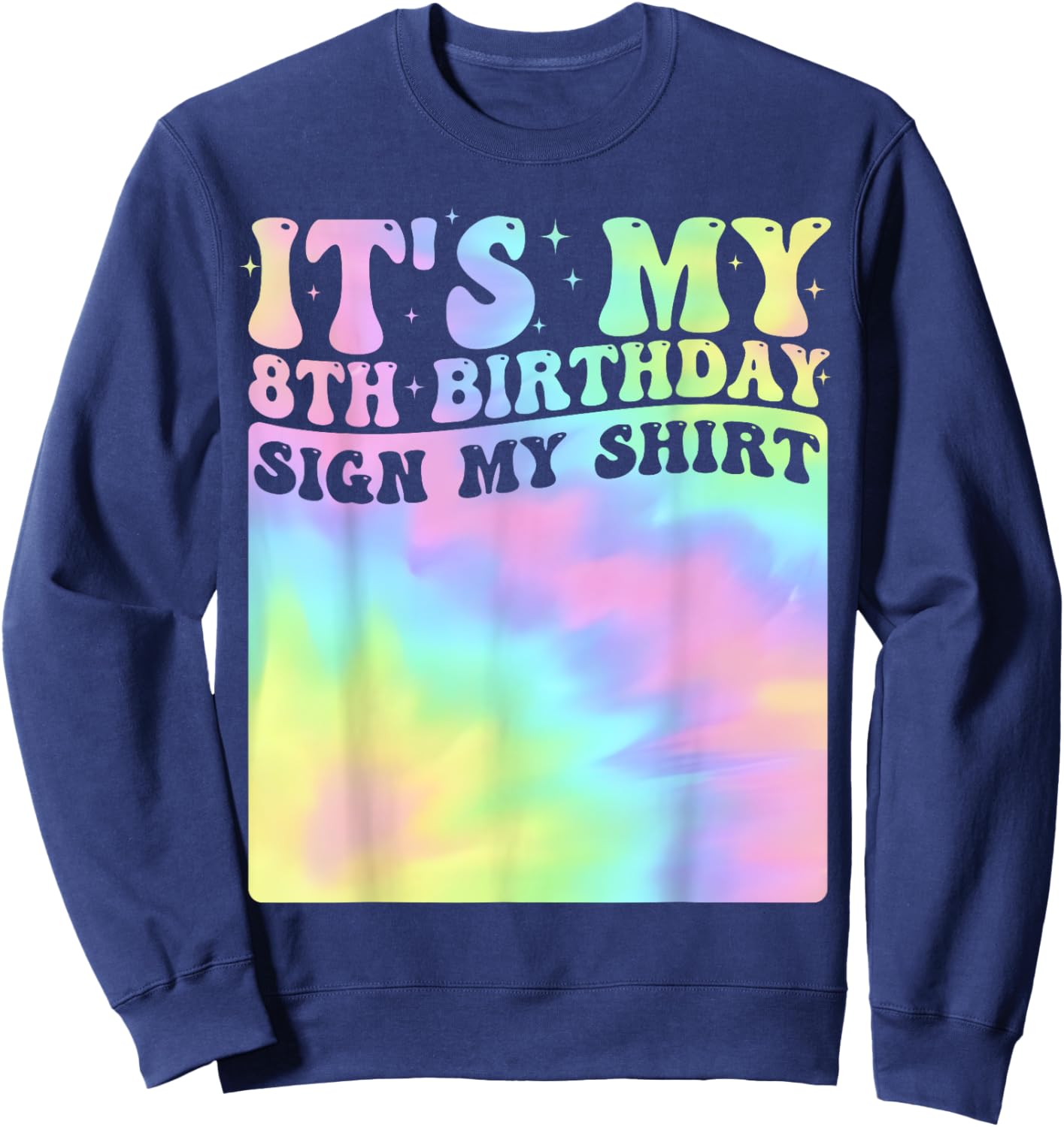 It's My 8th Birthday Sign My Shirt Cute Groovy Birthday Girl Sweatshirt - Sweatshirt | Navy