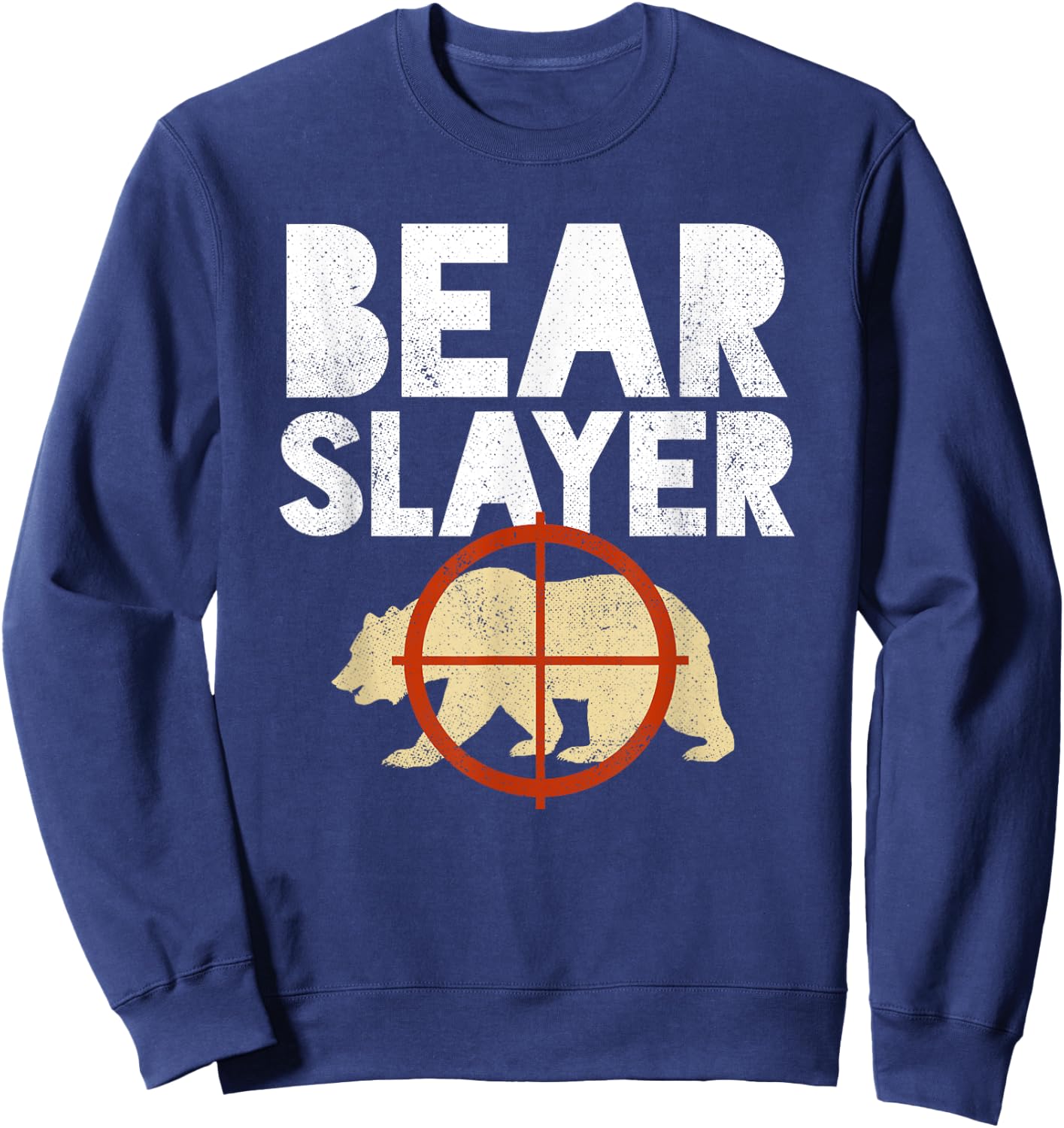 Bear Slayer Hunting Humor Shirt Sweatshirt - Sweatshirt | Navy