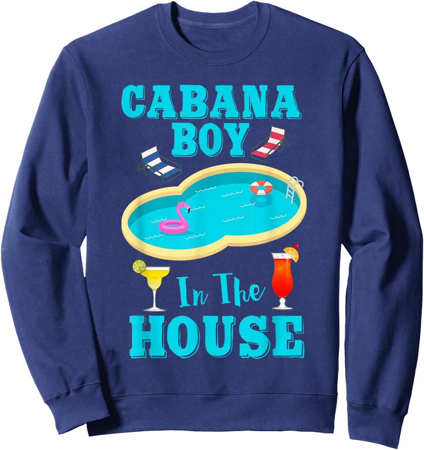 Pool Bo Beach Vacation Funny Cabana Boy In The House Sweatshirt - Sweatshirt | Navy
