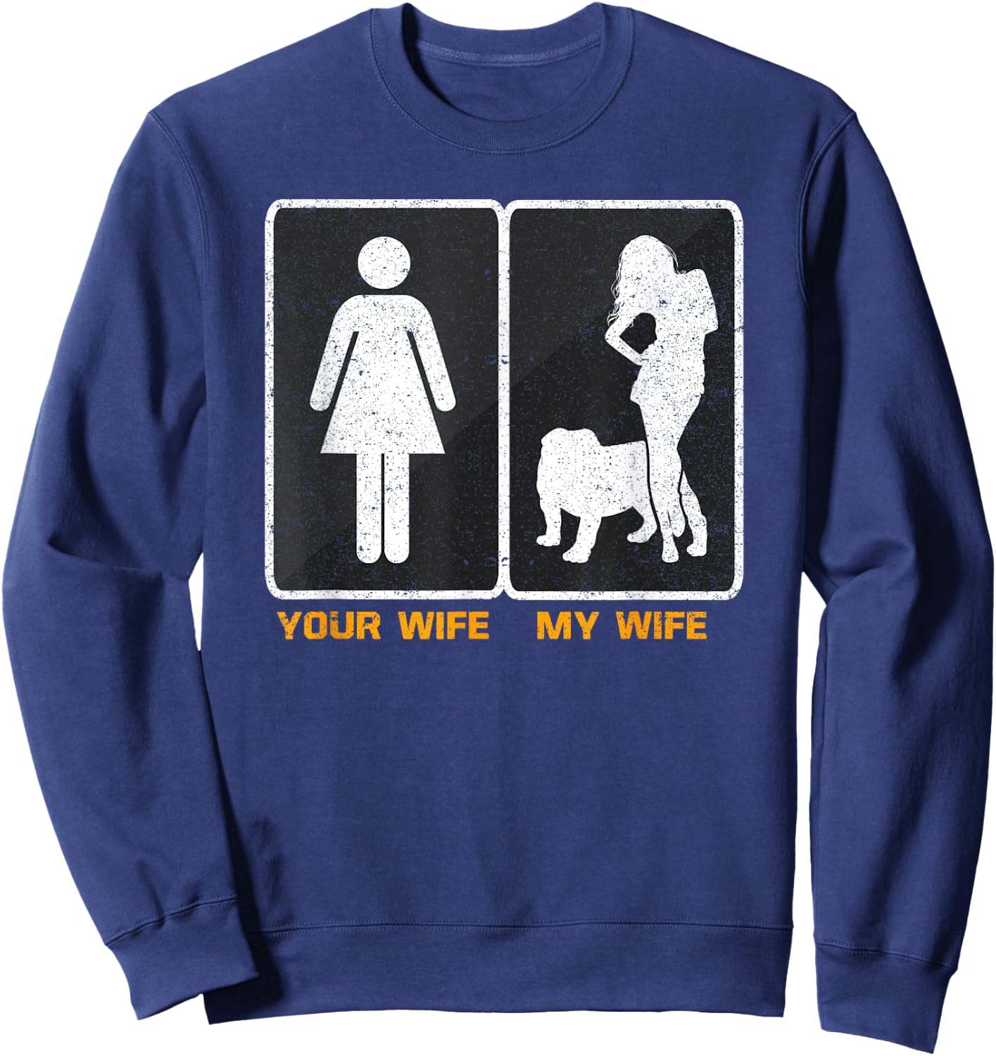 Your Wife My Wife English Bulldog Pet Lover Funny Dog Mama Men Women Girls Kids Sweatshirt - Sweatshirt | Navy