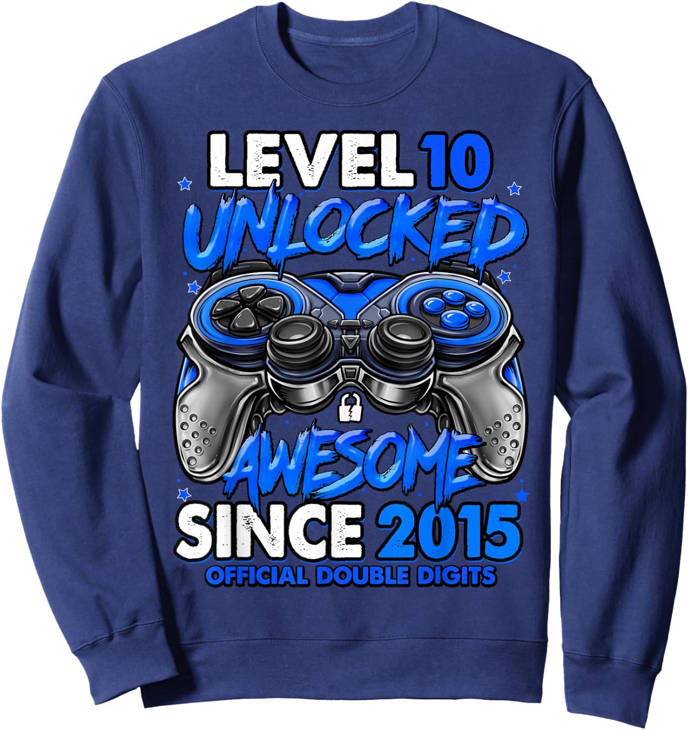 Level 10 Unlocked Awesome Since 2015 10th Birthday Gaming Sweatshirt - Sweatshirt | Navy