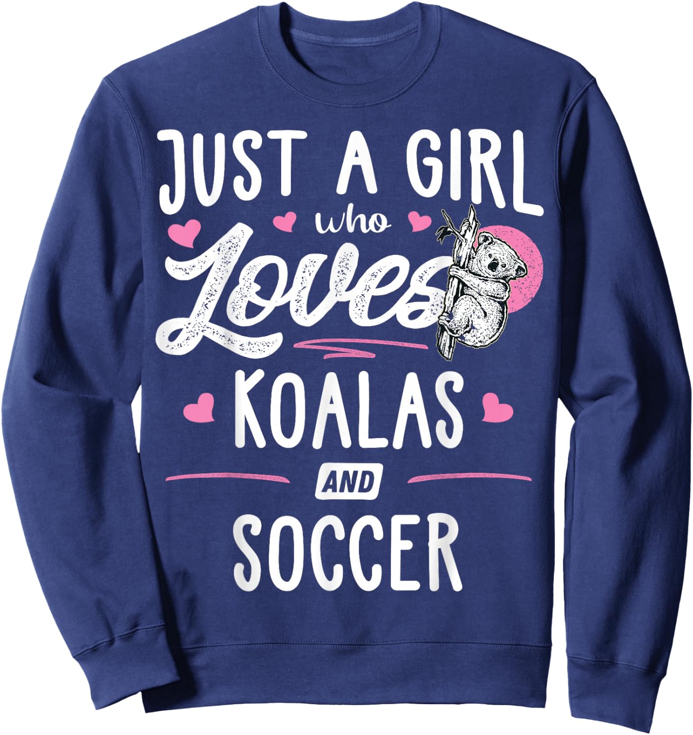 Just A Girl Who Loves Koalas And Soccer Gift Women Sweatshirt - Sweatshirt | Navy