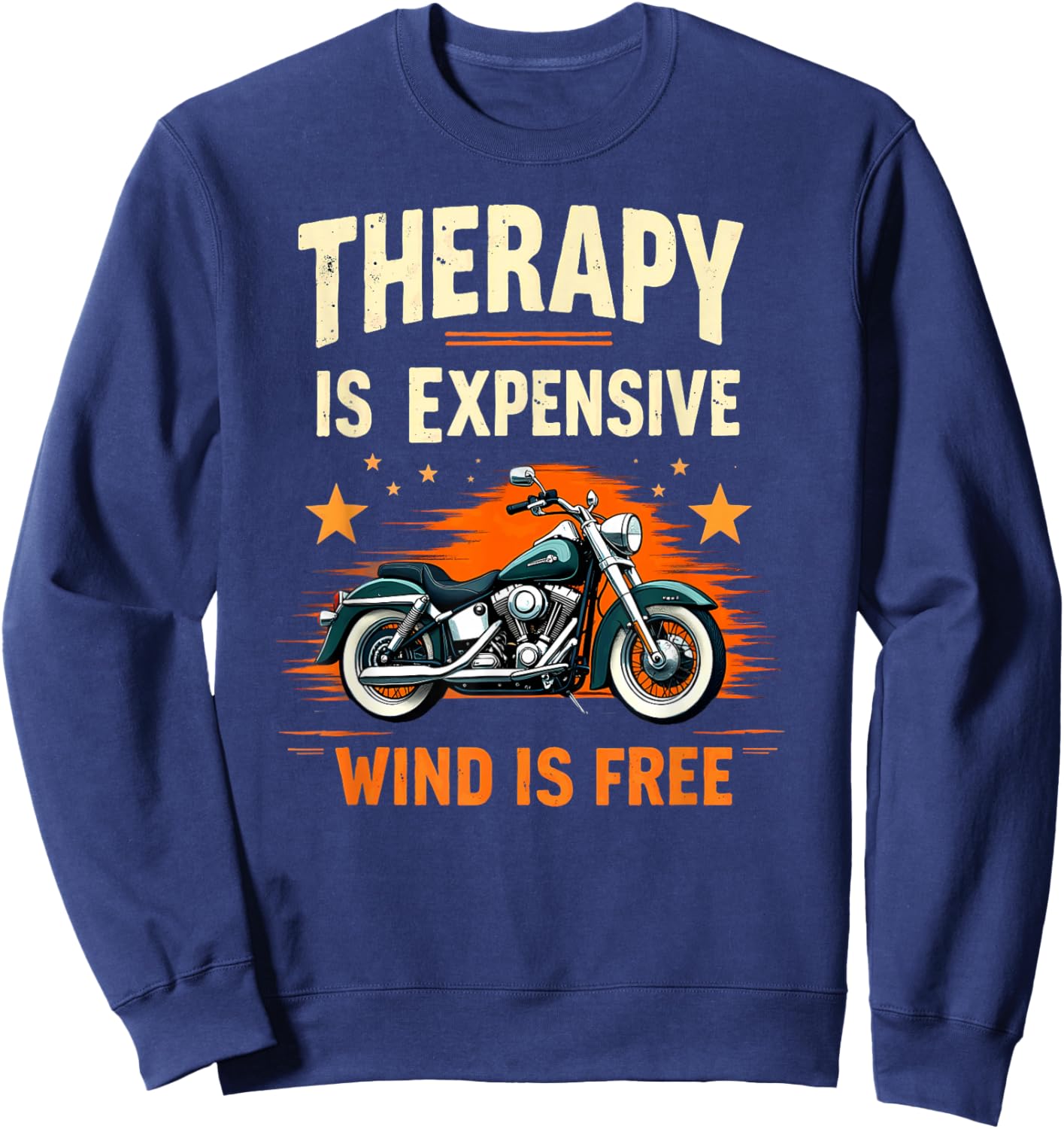 Motorcycle Rider Therapy is Expensive Wind is Free Sweatshirt - Sweatshirt | Navy