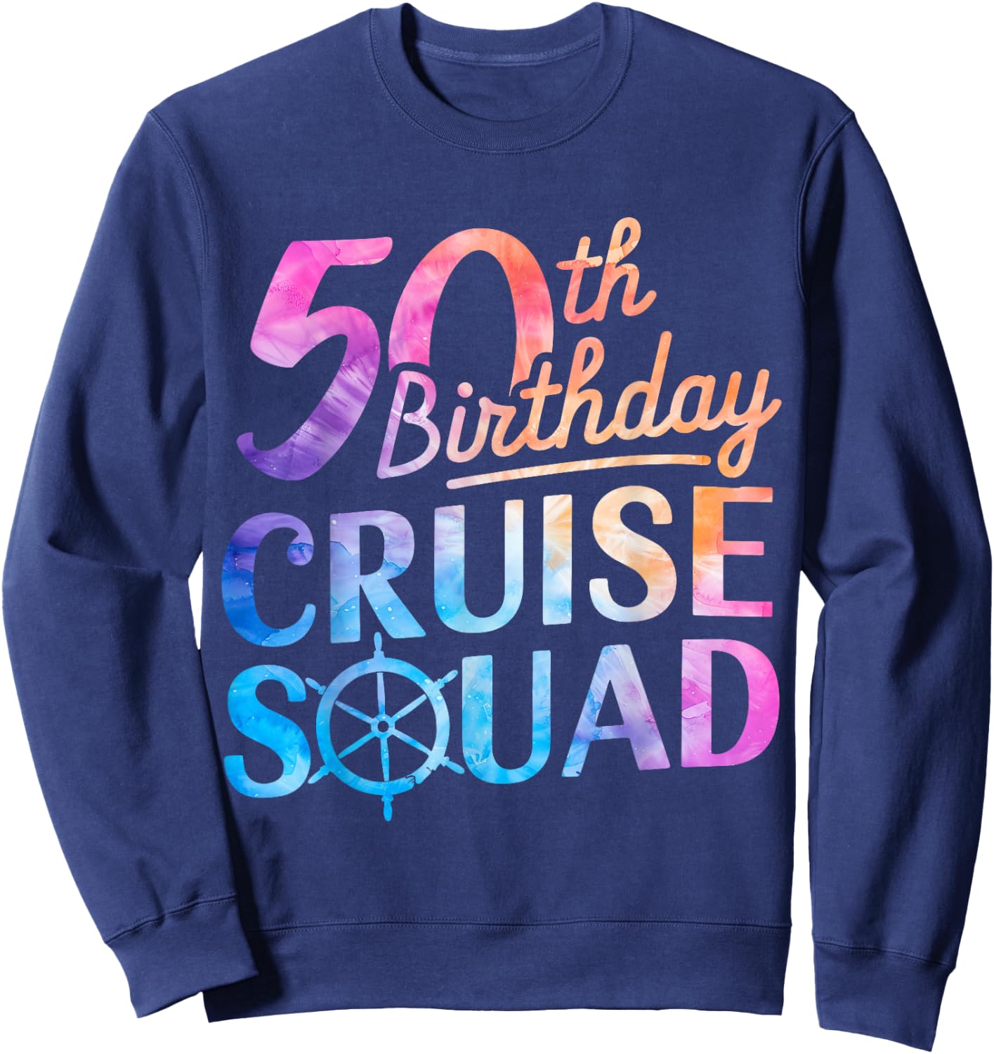 50th Birthday Cruise Squad Funny 50th Birthday Cruise Party Sweatshirt - Sweatshirt | Navy