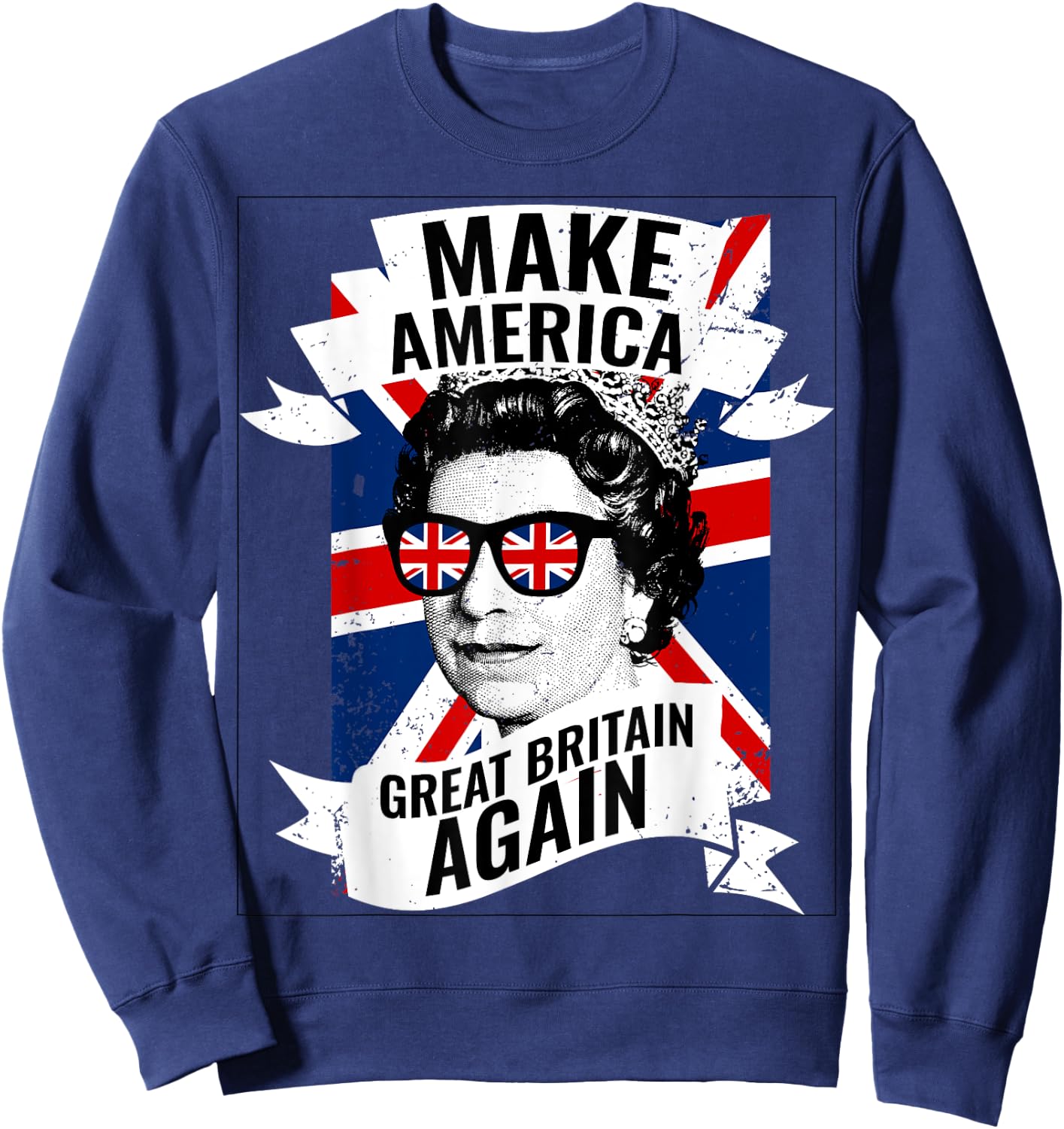 Make America Great Britain Again Shirt Sweatshirt - Sweatshirt | Navy