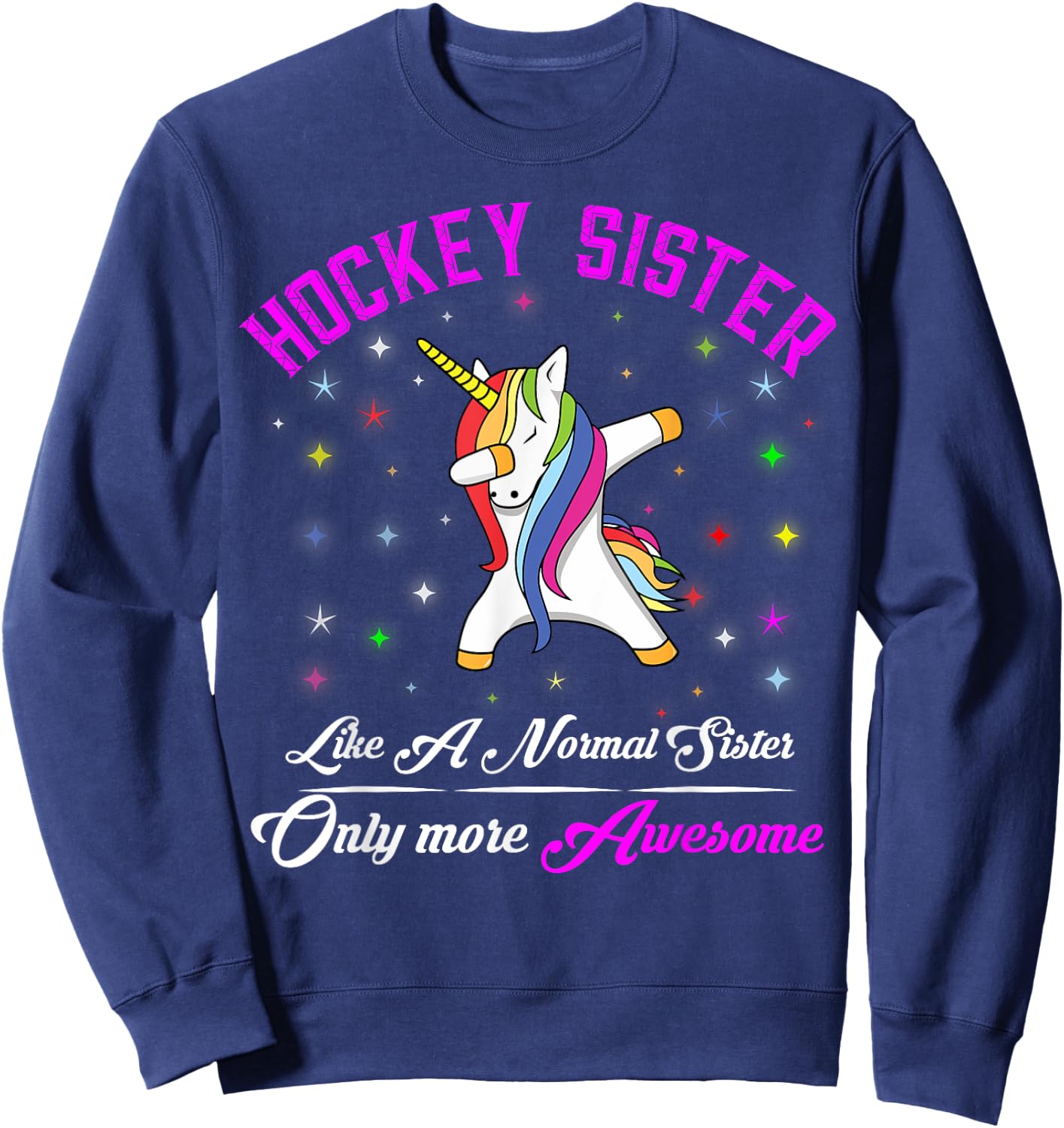 Hockey Sister Like A Normal Sister But More Awesome Sweatshirt - Sweatshirt | Navy