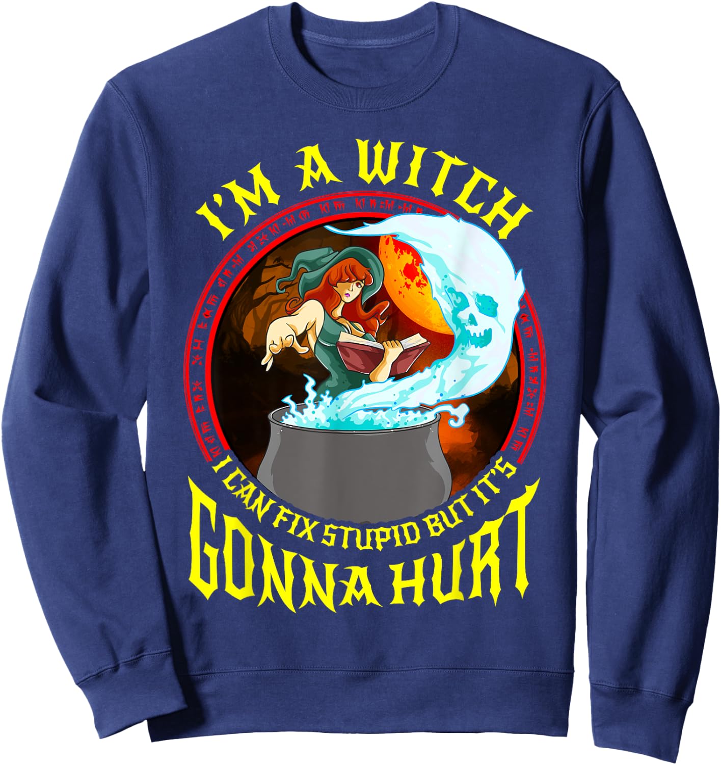Im a Witch I can fix stupid but it's gonna hurt Anime Sweatshirt - Sweatshirt | Navy