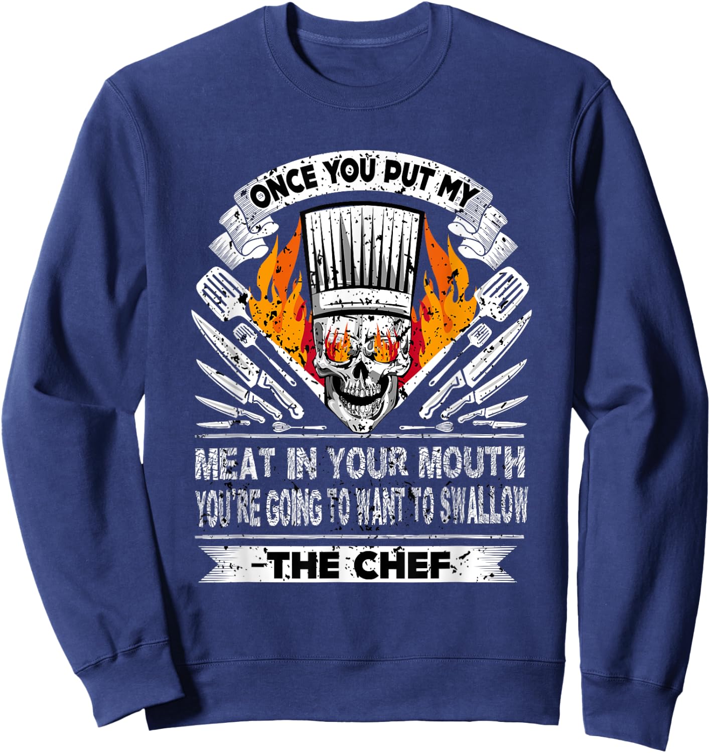 Once You Put My Meat In Your Mouth Funny Sweatshirt - Sweatshirt | Navy