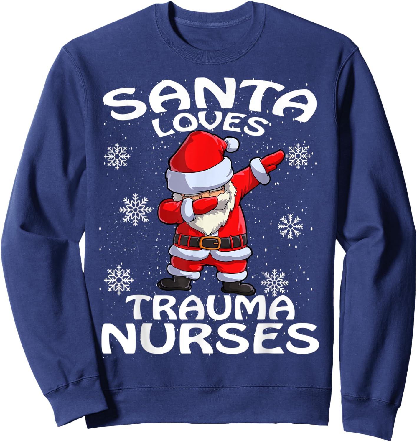 Santa Loves Trauma Nurses Funny Cute Nurse Christmas Sweatshirt - Sweatshirt | Navy