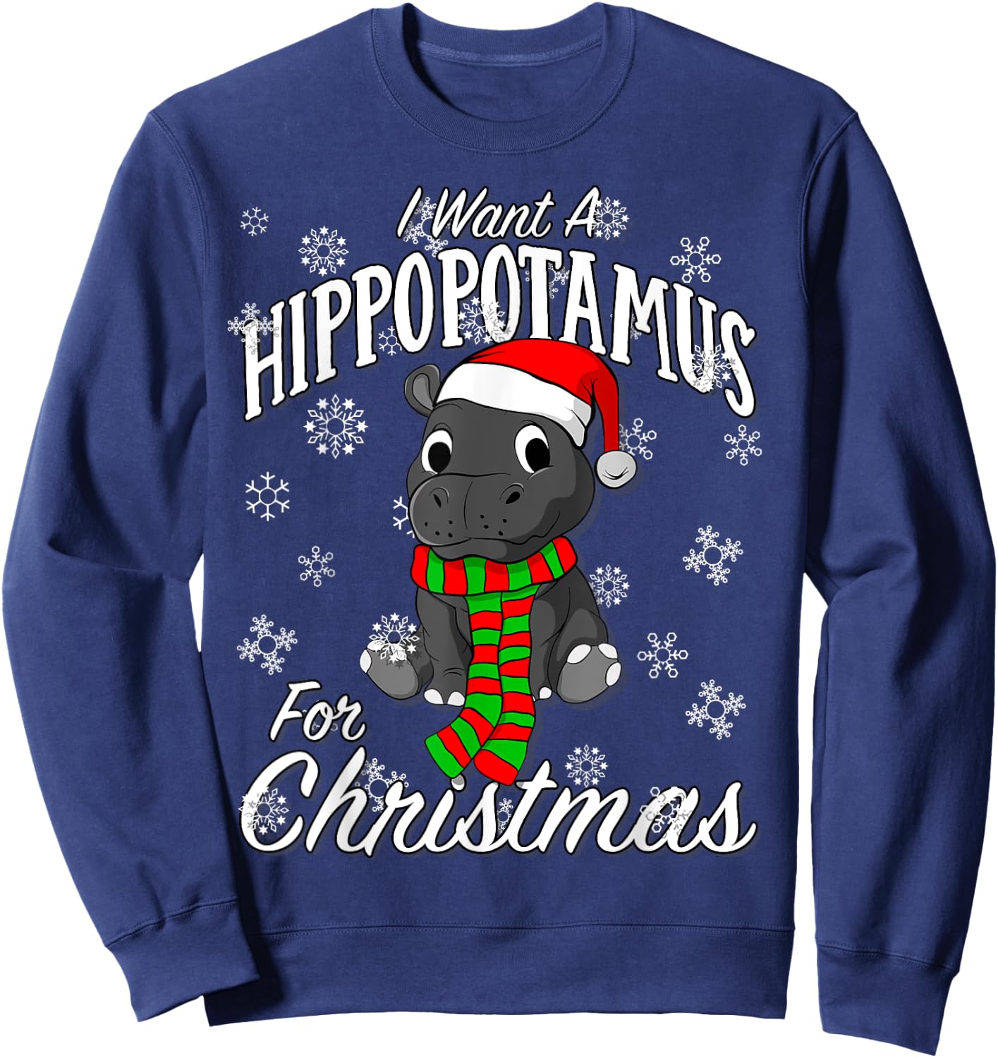 I Want A Hippopotamus For Christmas Shirt | Xmas Hippo Sweatshirt - Sweatshirt | Navy