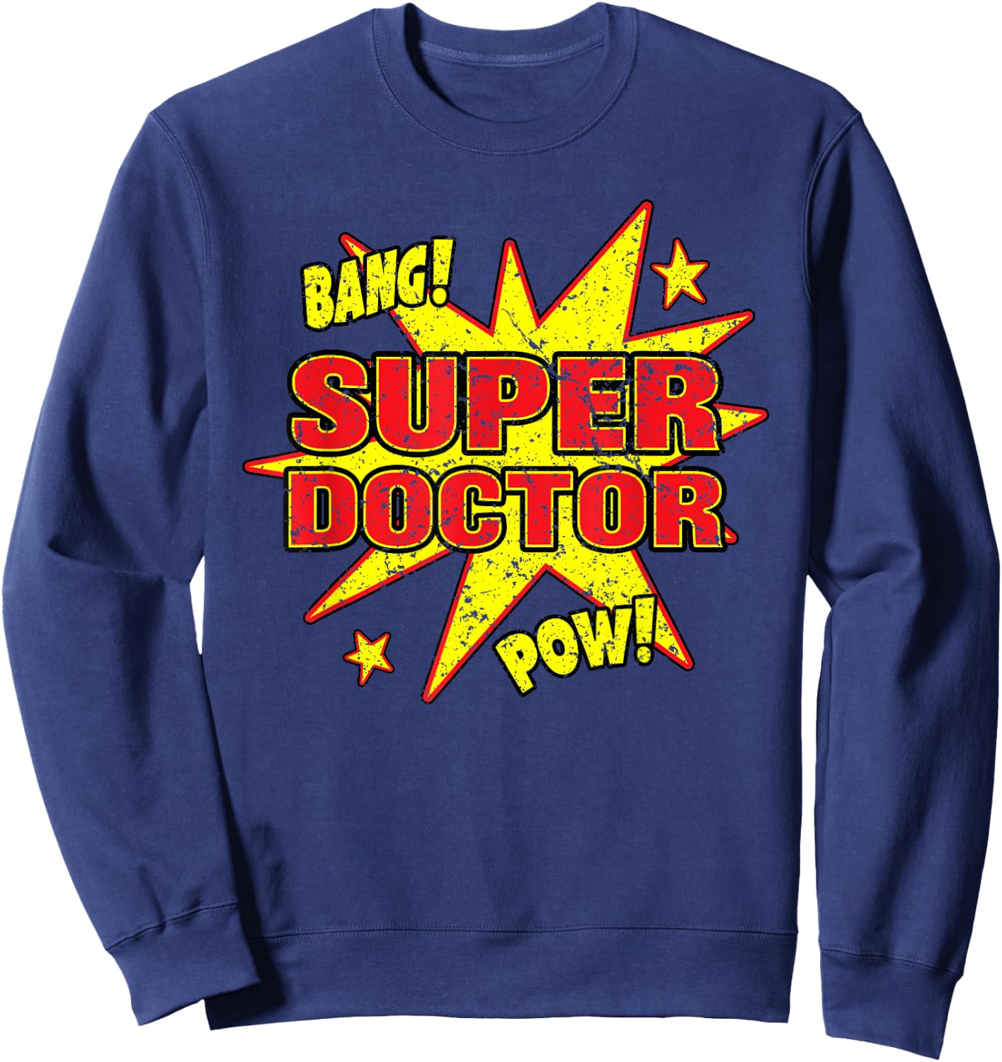 Super Doctor Funny Super Power Medical MD Gift Sweatshirt - Sweatshirt | Navy