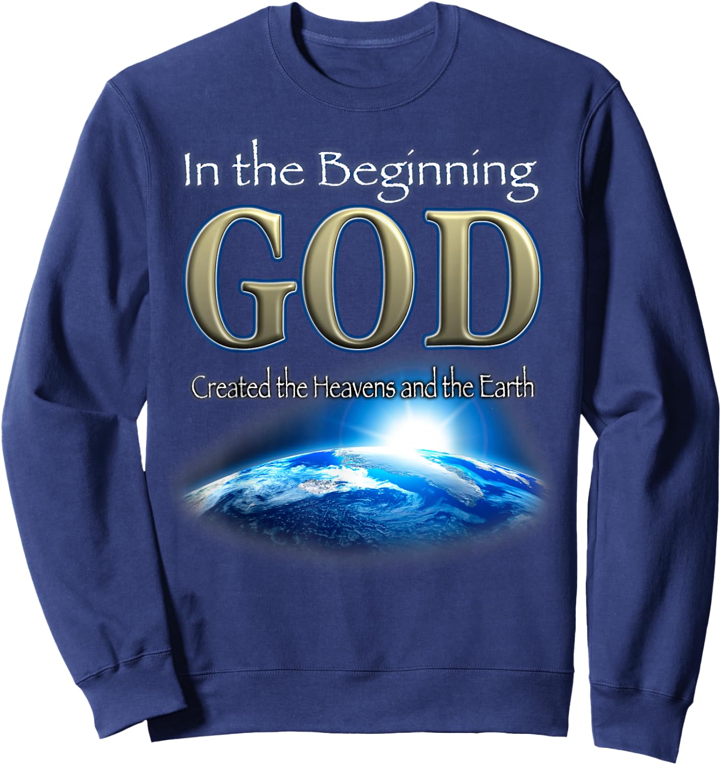 In the Beginning God - God's Creation Earth's Beginning Sweatshirt - Sweatshirt | Navy
