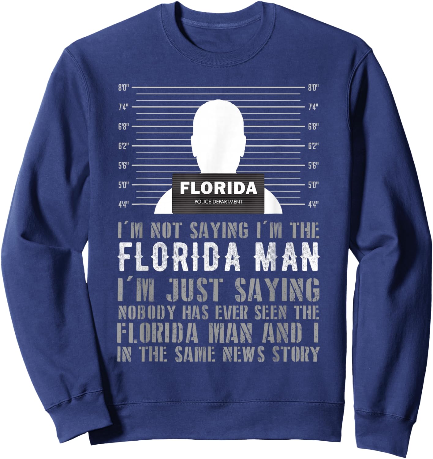 Florida Man Meme Funny Gift - I Am Florida Man Sweatshirt - Sweatshirt | Navy