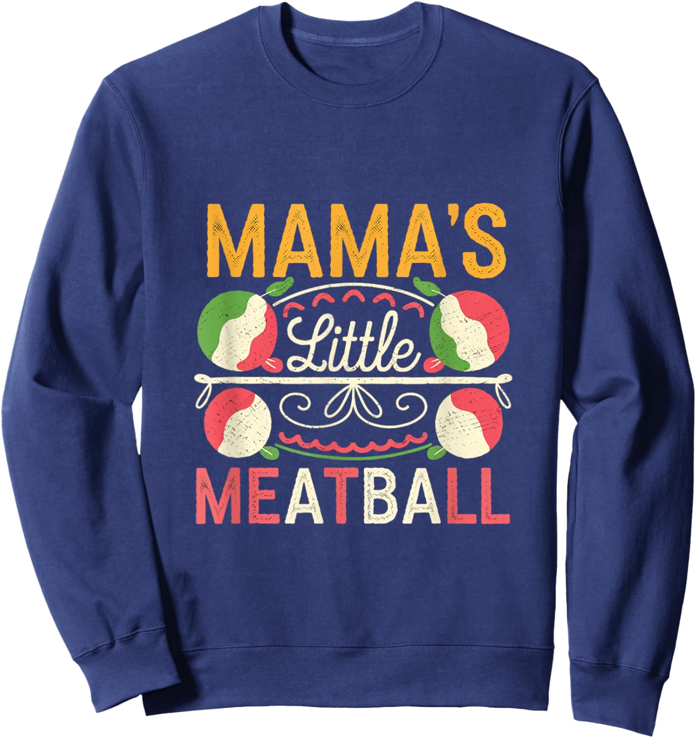 Mama's Little Meatball Cute Nickname Sweatshirt - Sweatshirt | Navy