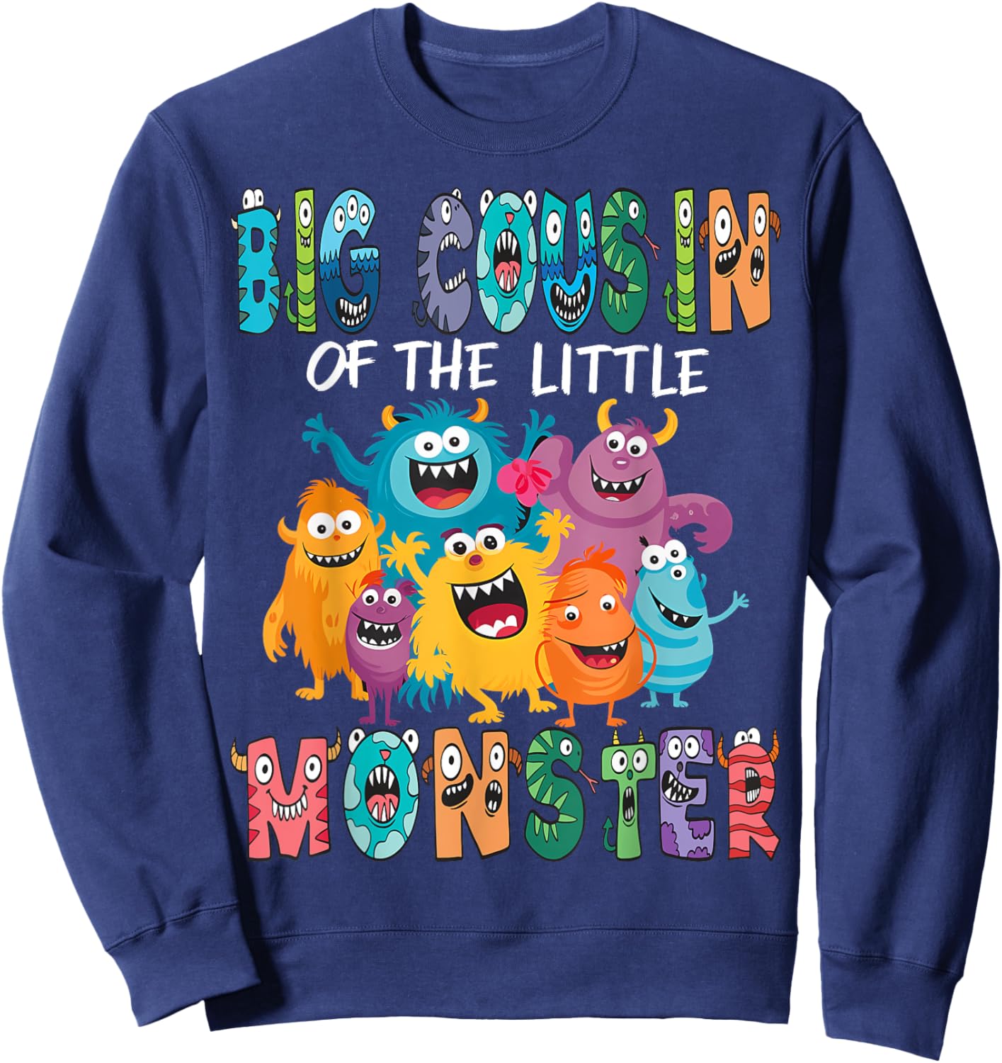 Big Cousin Of The Little Monster Kids 1St Birthday Party Sweatshirt - Sweatshirt | Navy