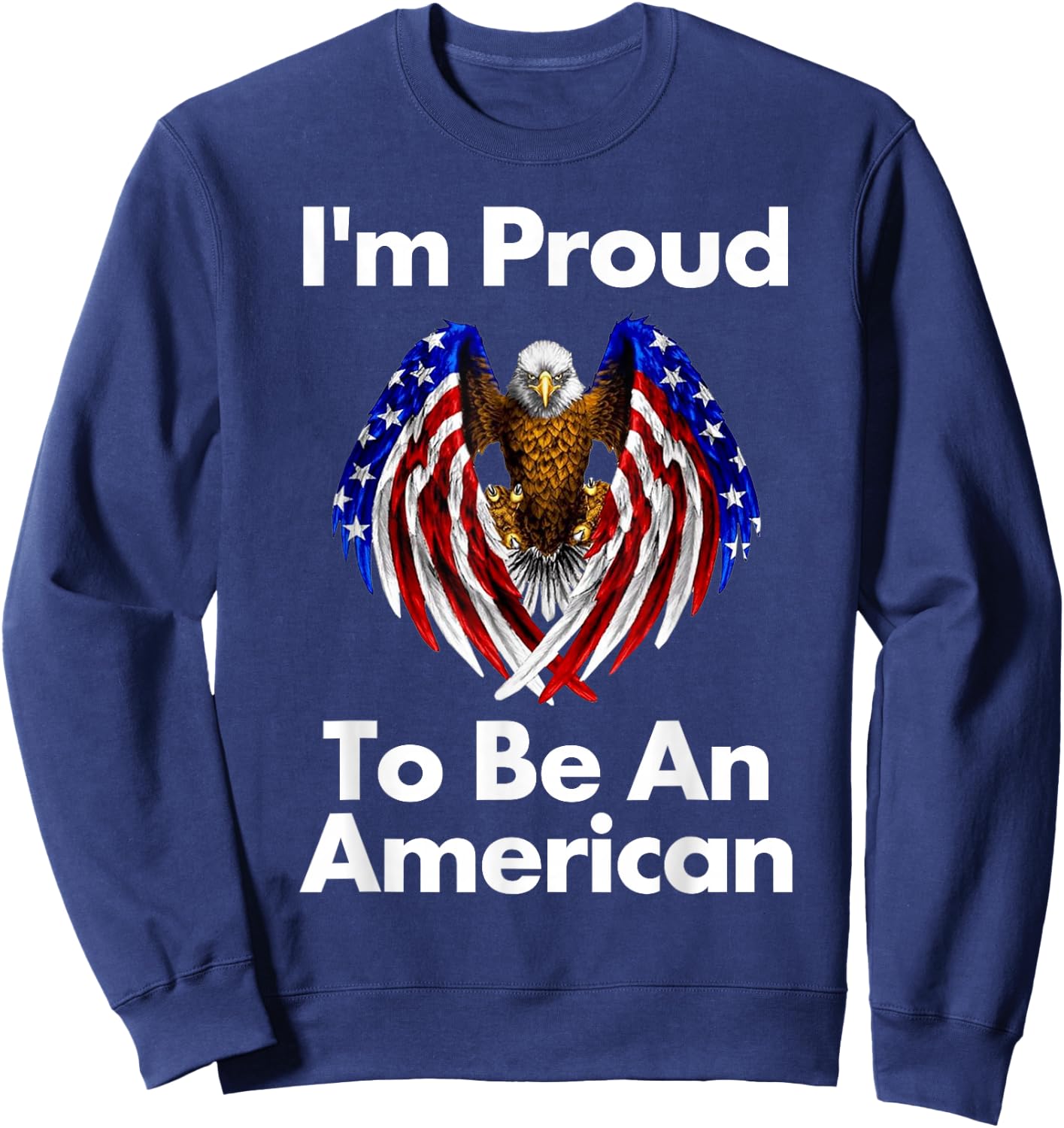 4th of July Proud to Be an American T Shirt Sweatshirt - Sweatshirt | Navy