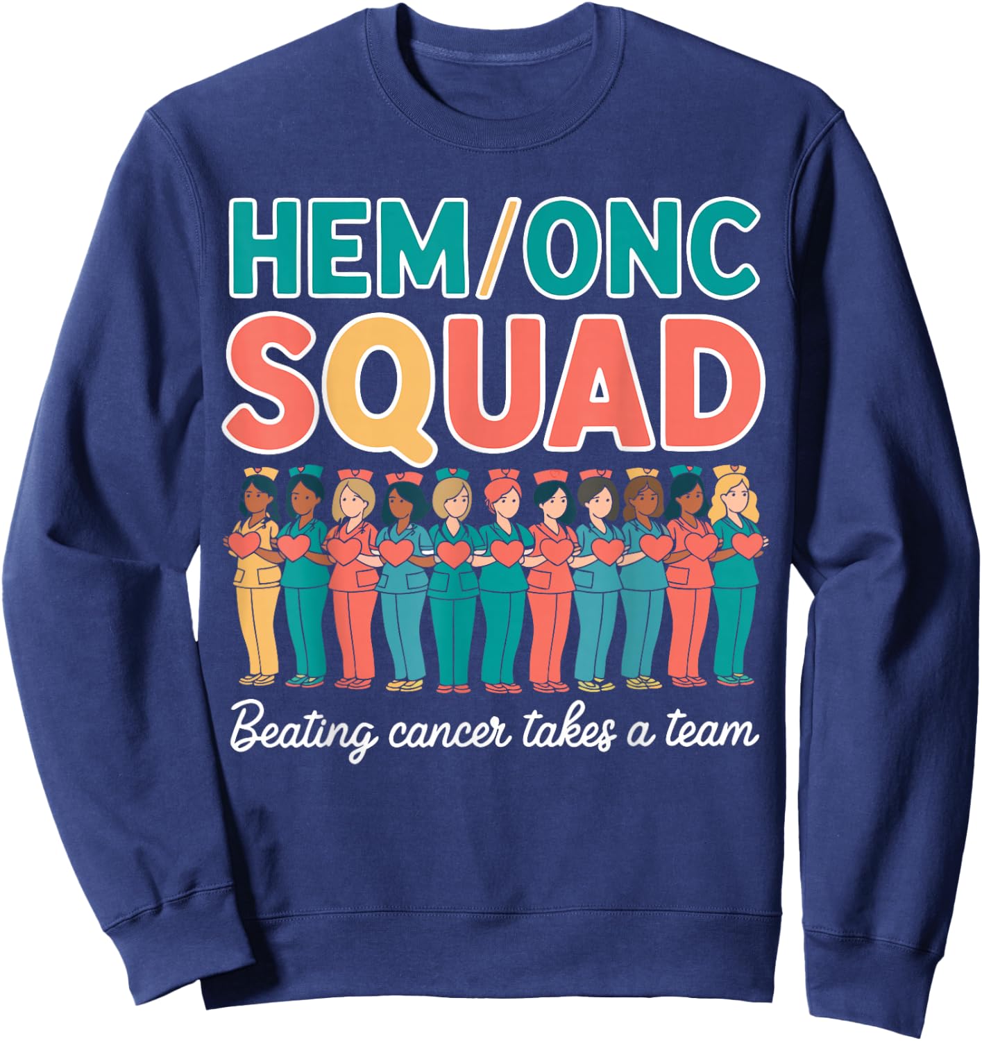 Hem/Onc Nurse Squad Pediatric Team Hematology/Oncology Nurse Sweatshirt - Sweatshirt | Navy