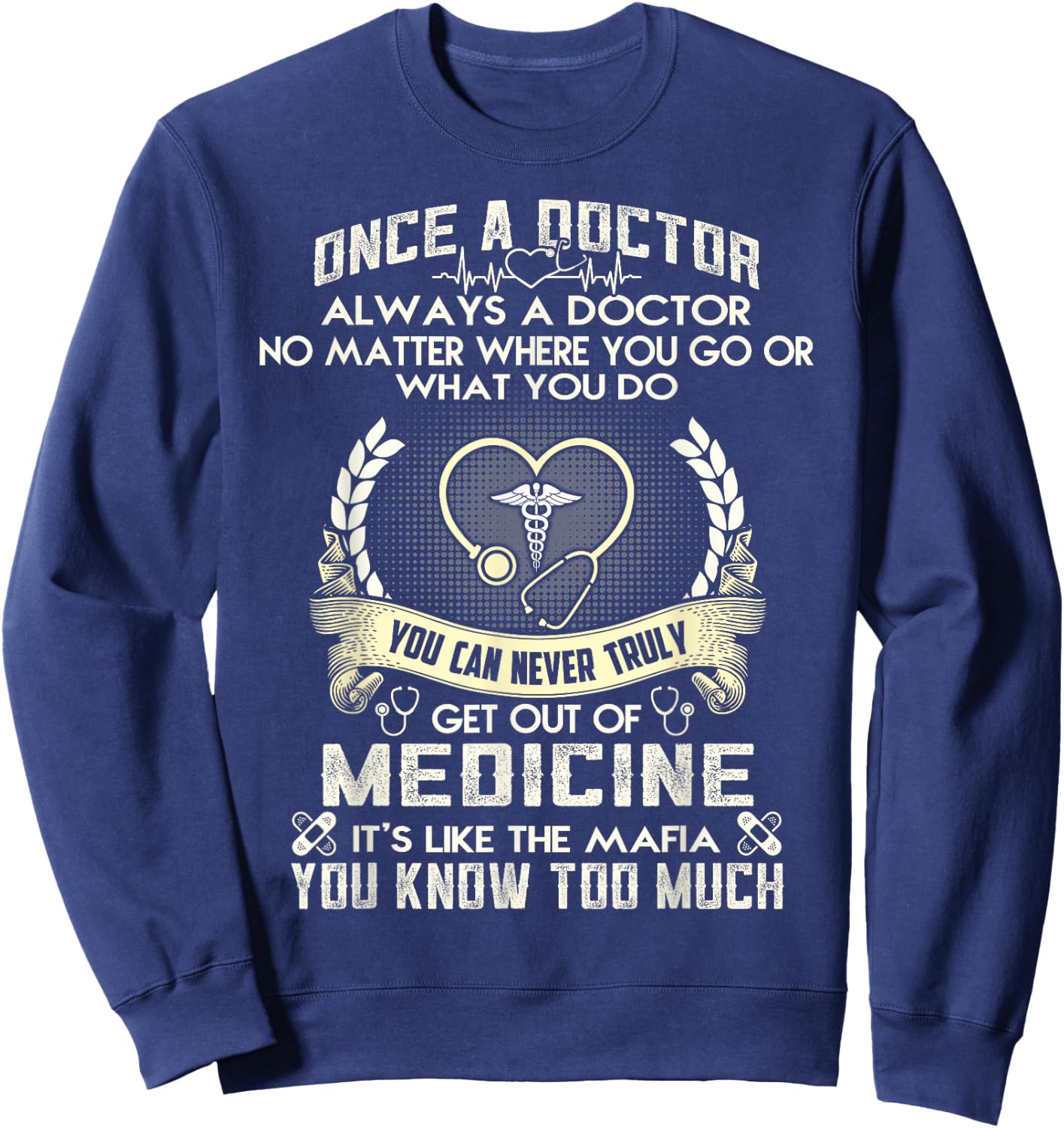 Once A Doctor Always A Doctor Sweatshirt - Sweatshirt | Navy
