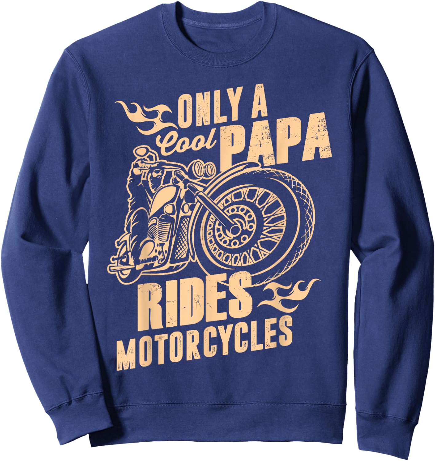Only Cool Papa Rides Motorcycles Funny Father's Day Sweatshirt - Sweatshirt | Navy