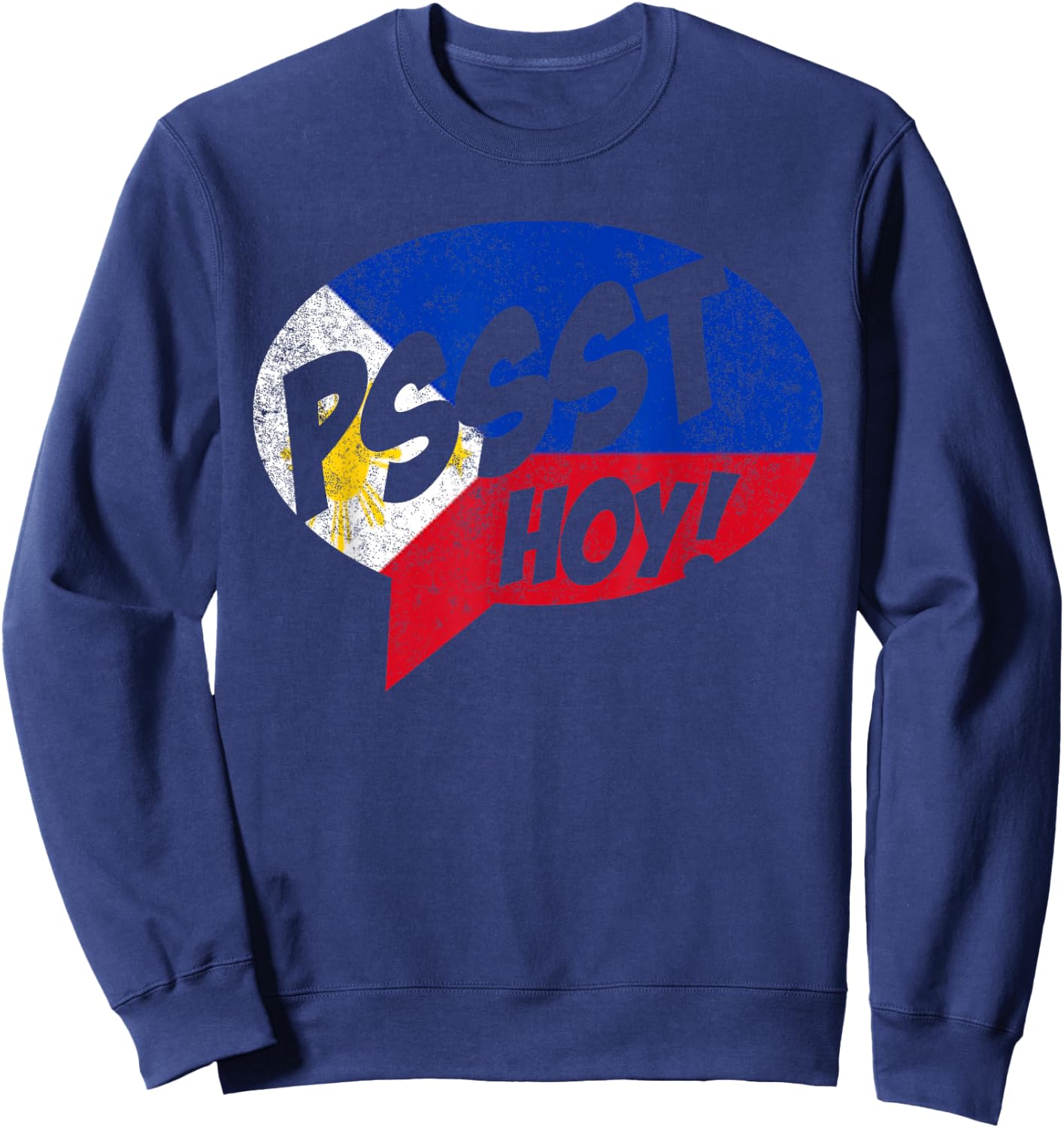 Funny Filipino Pinoy Psst Hoy Sweatshirt - Sweatshirt | Navy