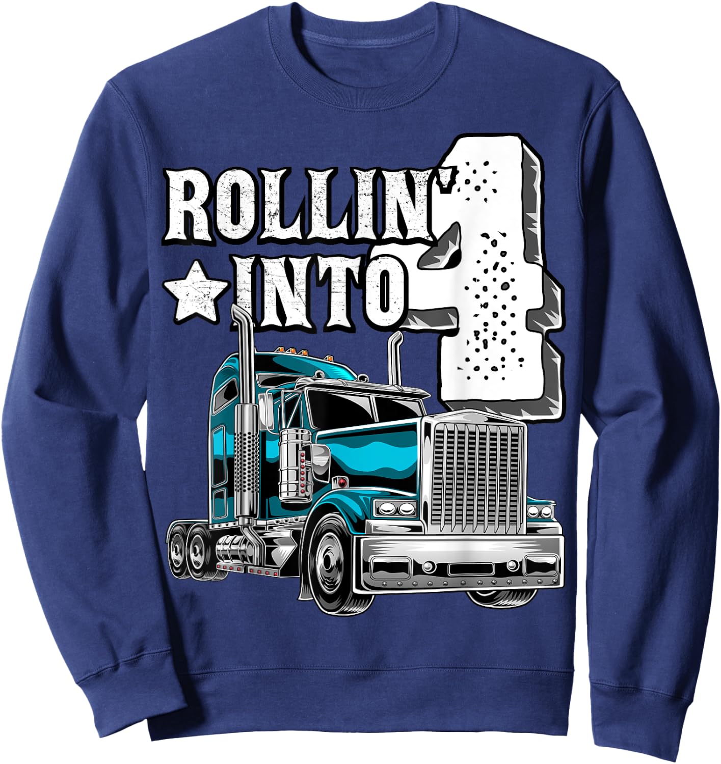 Rollin into 4 Big Rig Semi-Trailer Truck 4th Birthday Gift Sweatshirt - Sweatshirt | Navy