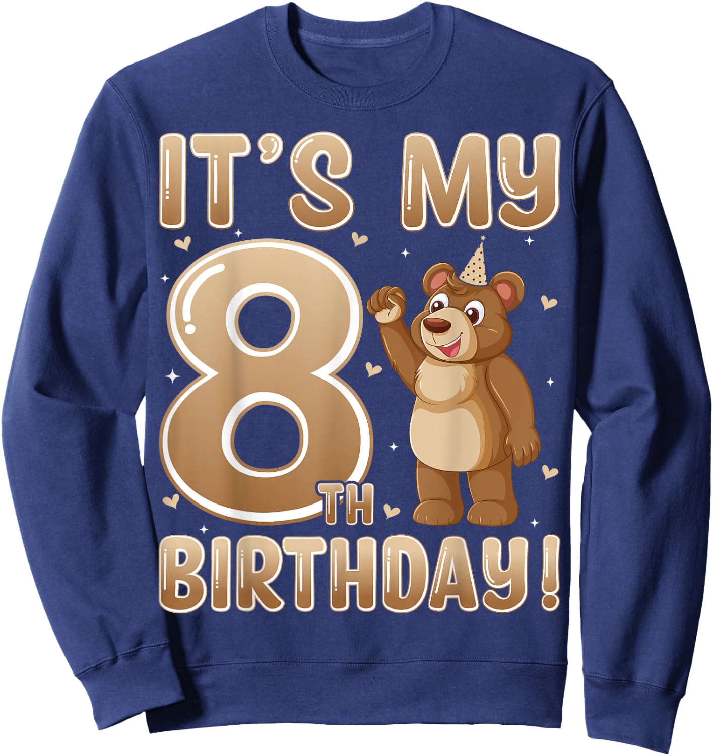 It's My 8th Birthday Teddy Bear Kids 8 Years Old Sweatshirt - Sweatshirt | Navy