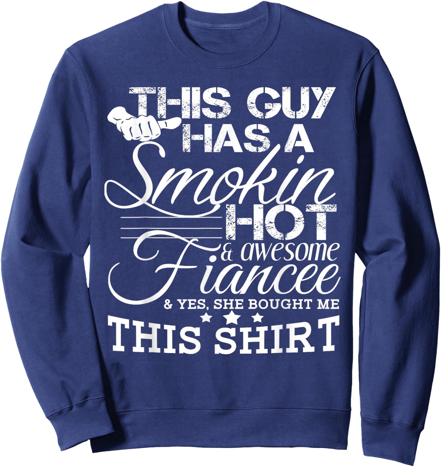 Funny Boyfriend Engaged Fiance Gift Engagement Shirt Sweatshirt - Sweatshirt | Navy